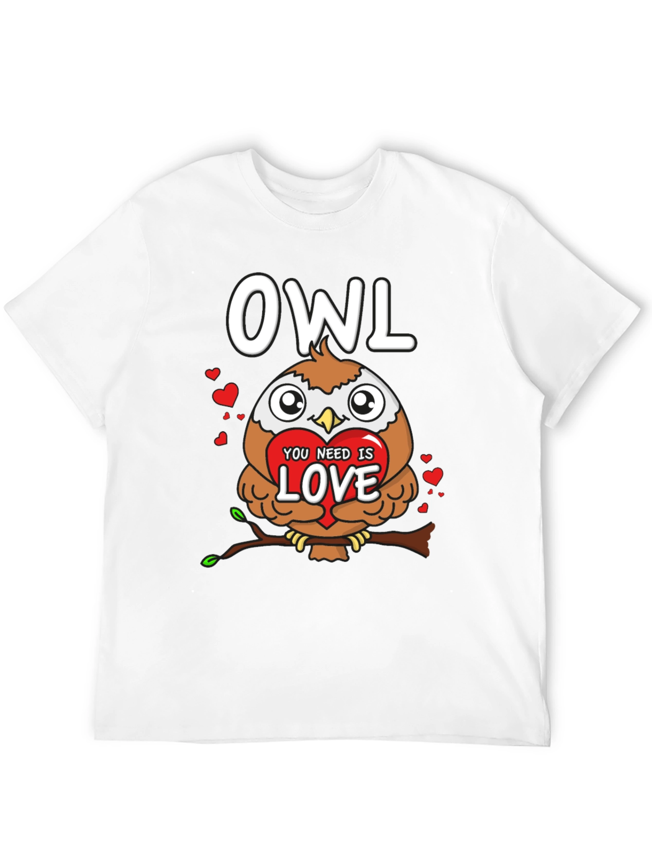 Owl You Need is Love Valentines Day T-Shirt