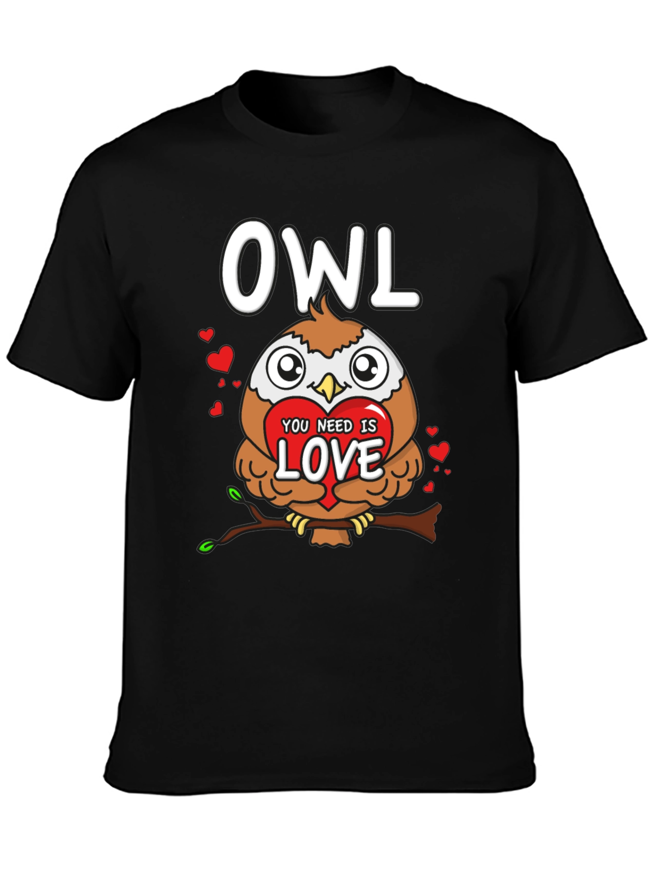 Owl You Need is Love Valentines Day T-Shirt