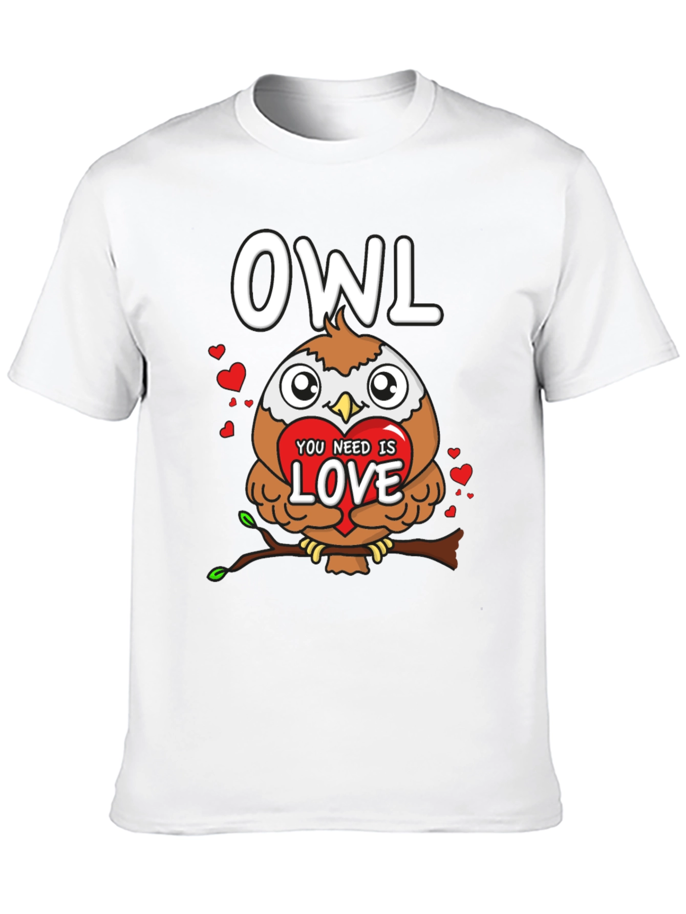 Owl You Need is Love Valentines Day T-Shirt