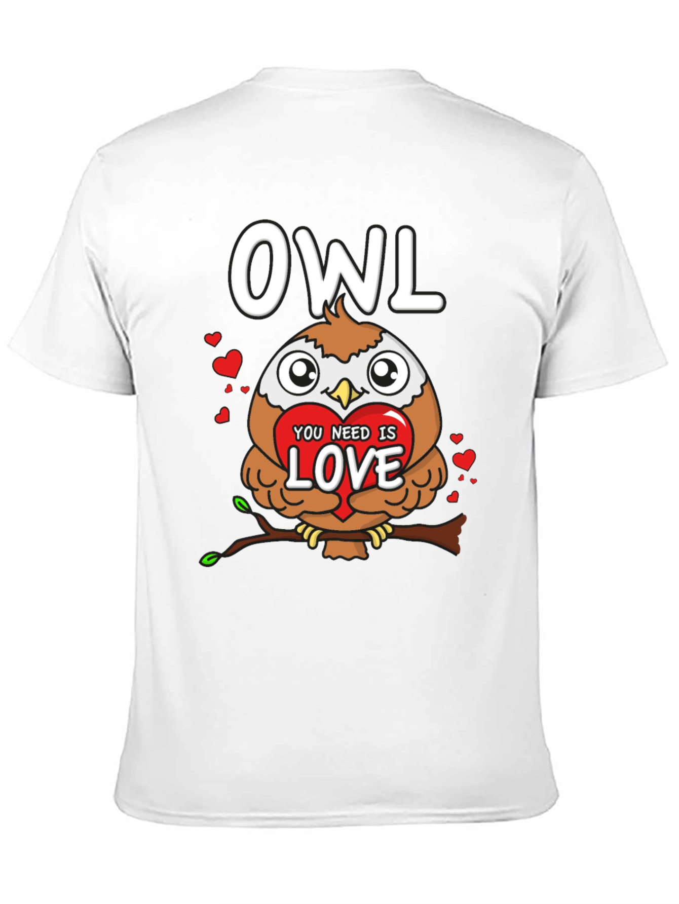 Owl You Need is Love Valentines Day T-Shirt