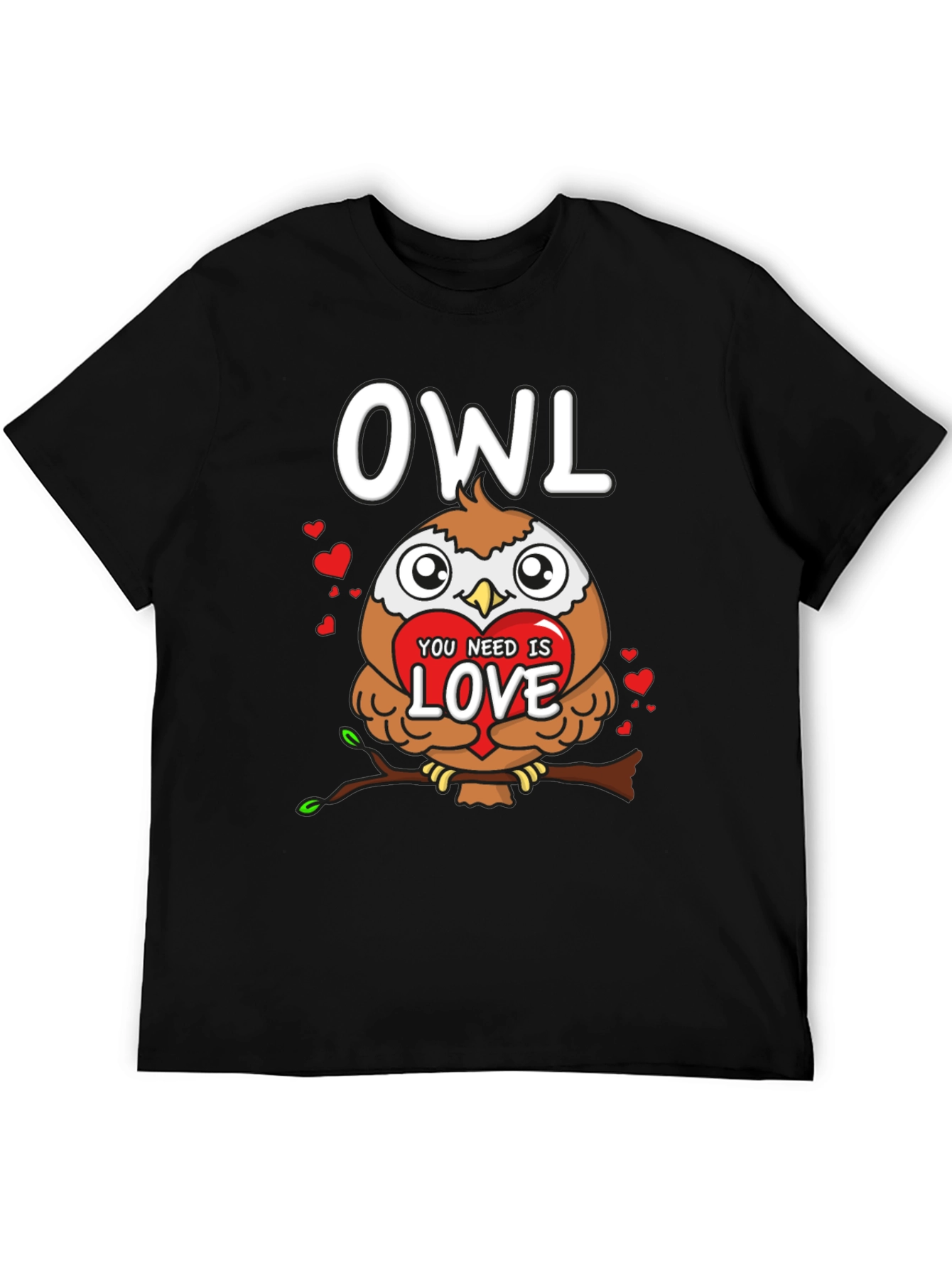 Owl You Need is Love Valentines Day T-Shirt