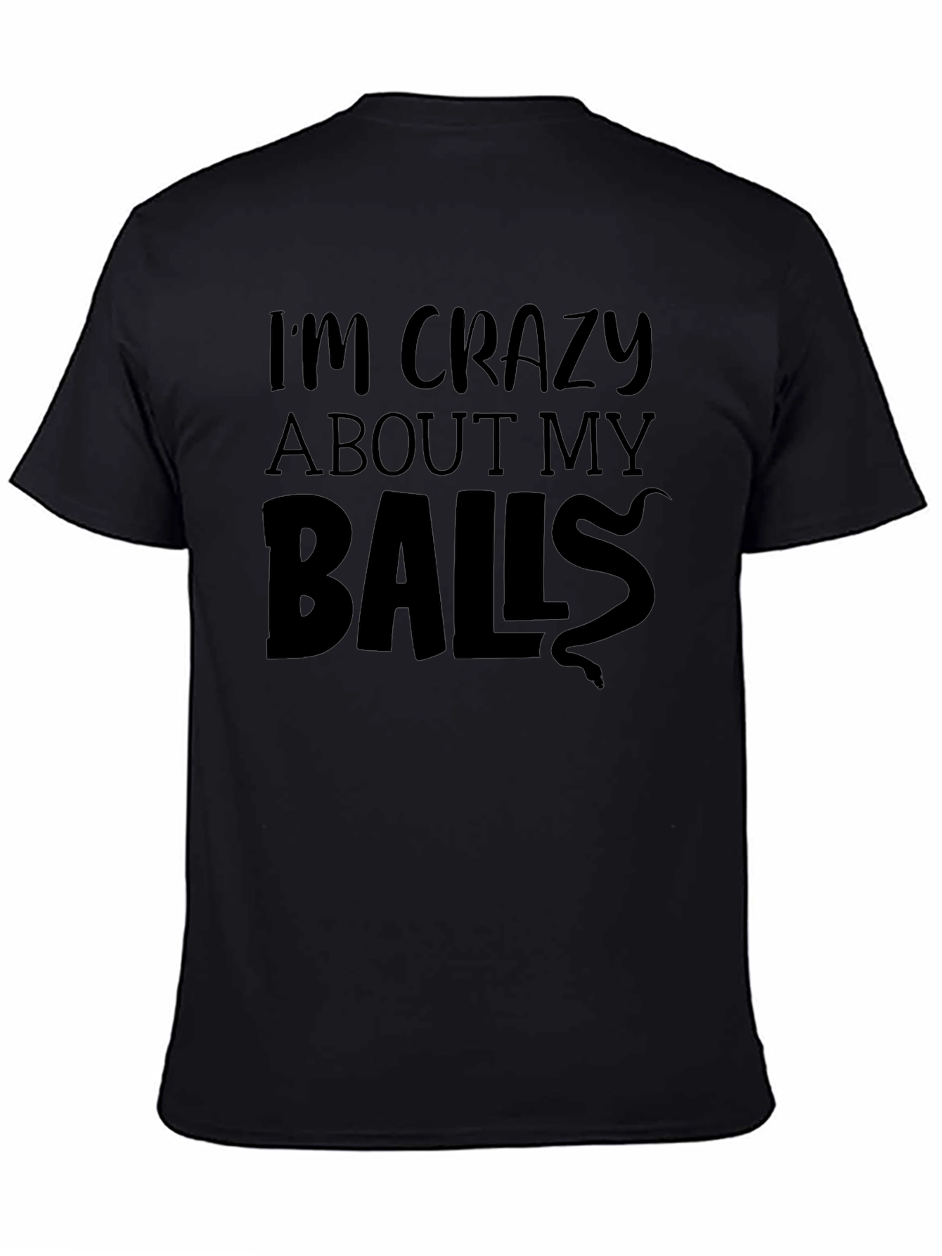 Crazy About My Balls T-Shirt