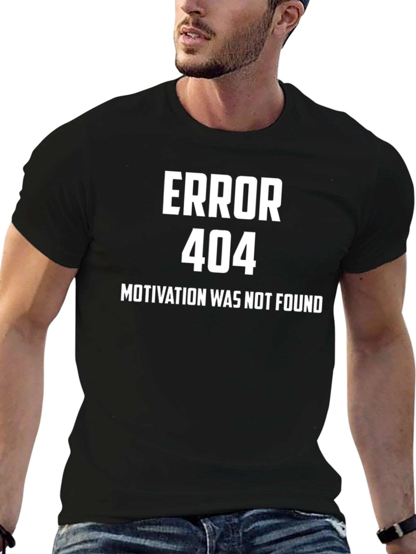 Error 404 Motivation Not Found T-Shirt