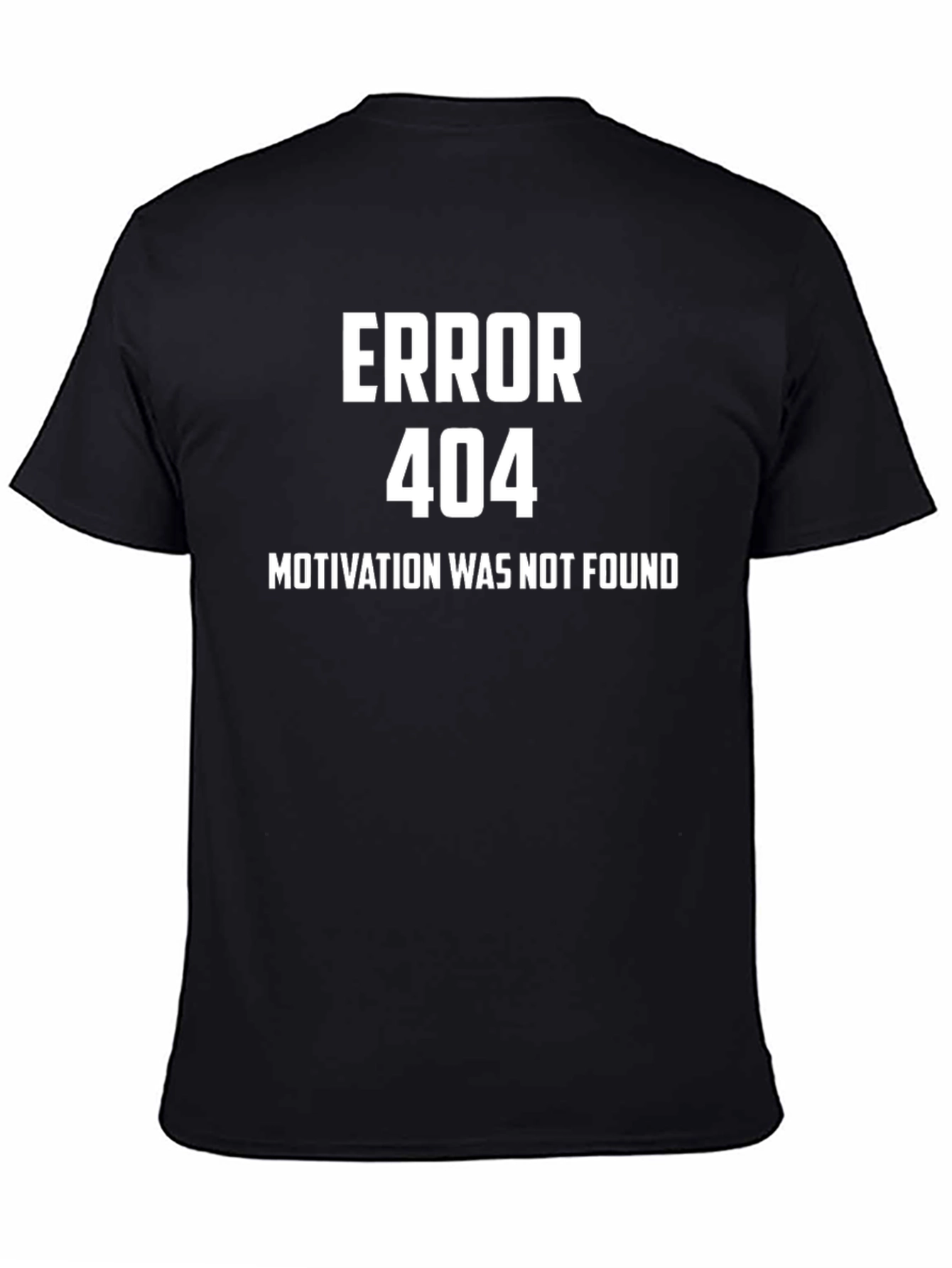 Error 404 Motivation Not Found T-Shirt