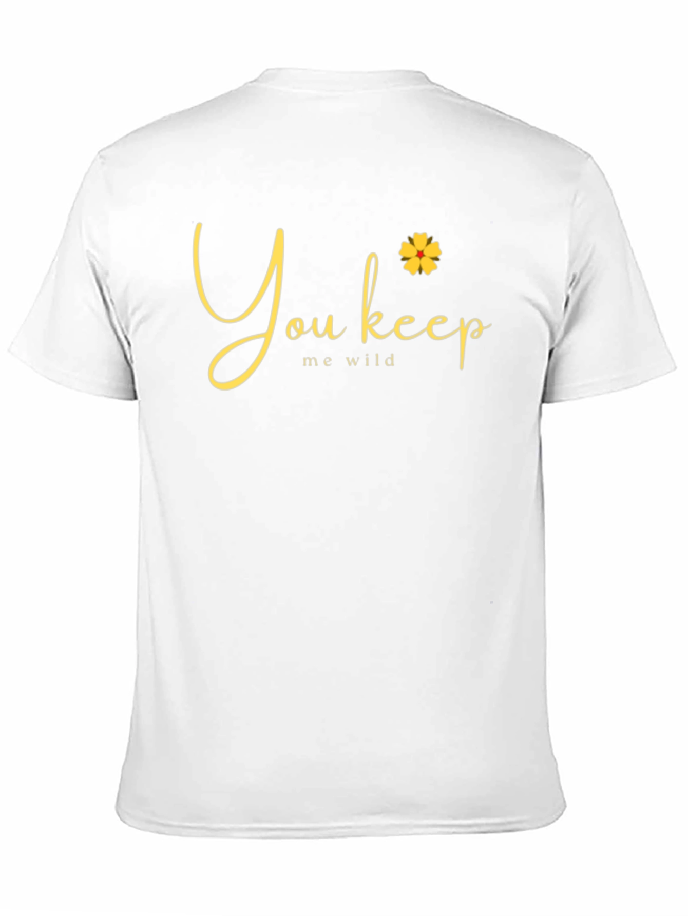 You Keep Me Wild Graphic Tee