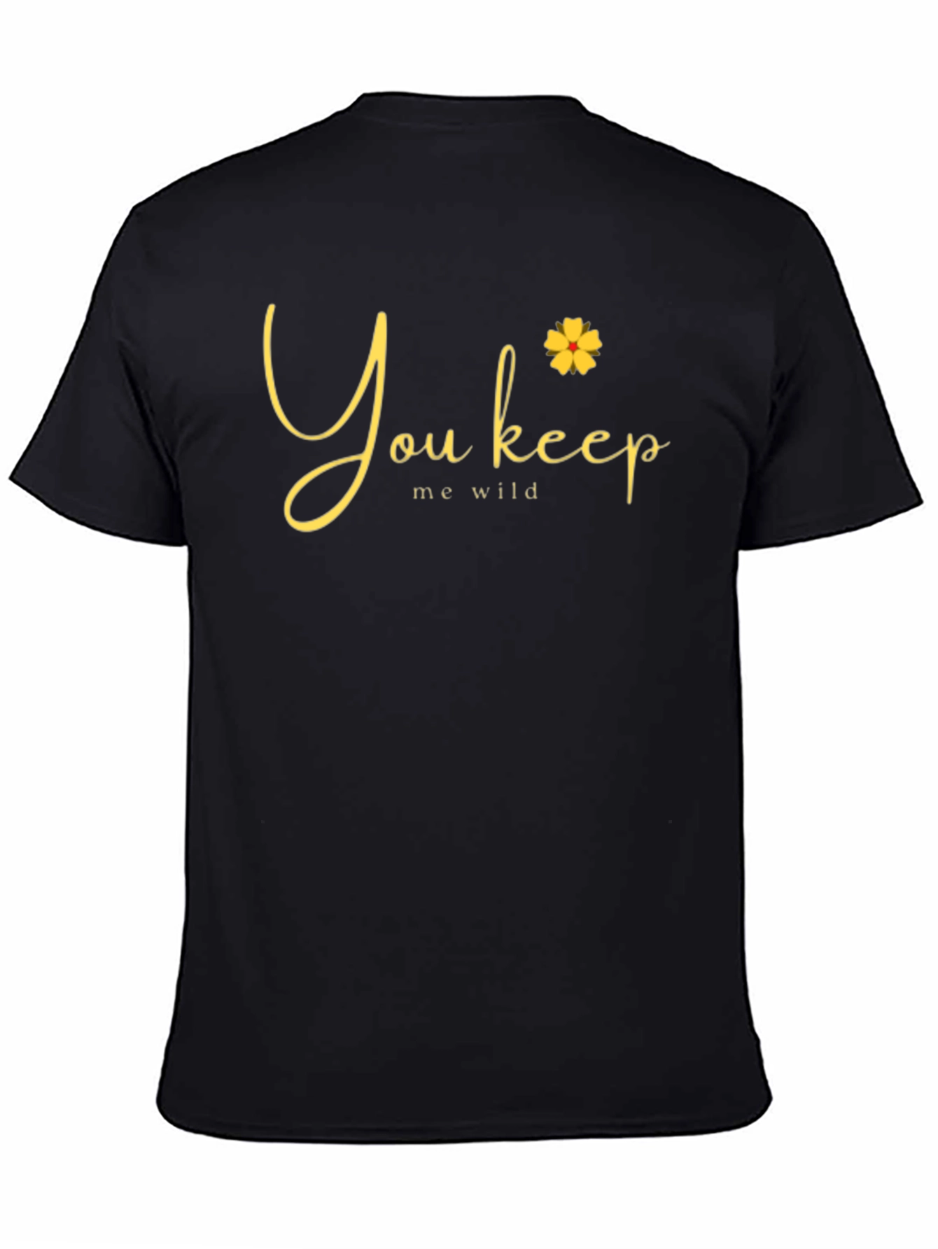 You Keep Me Wild Graphic Tee