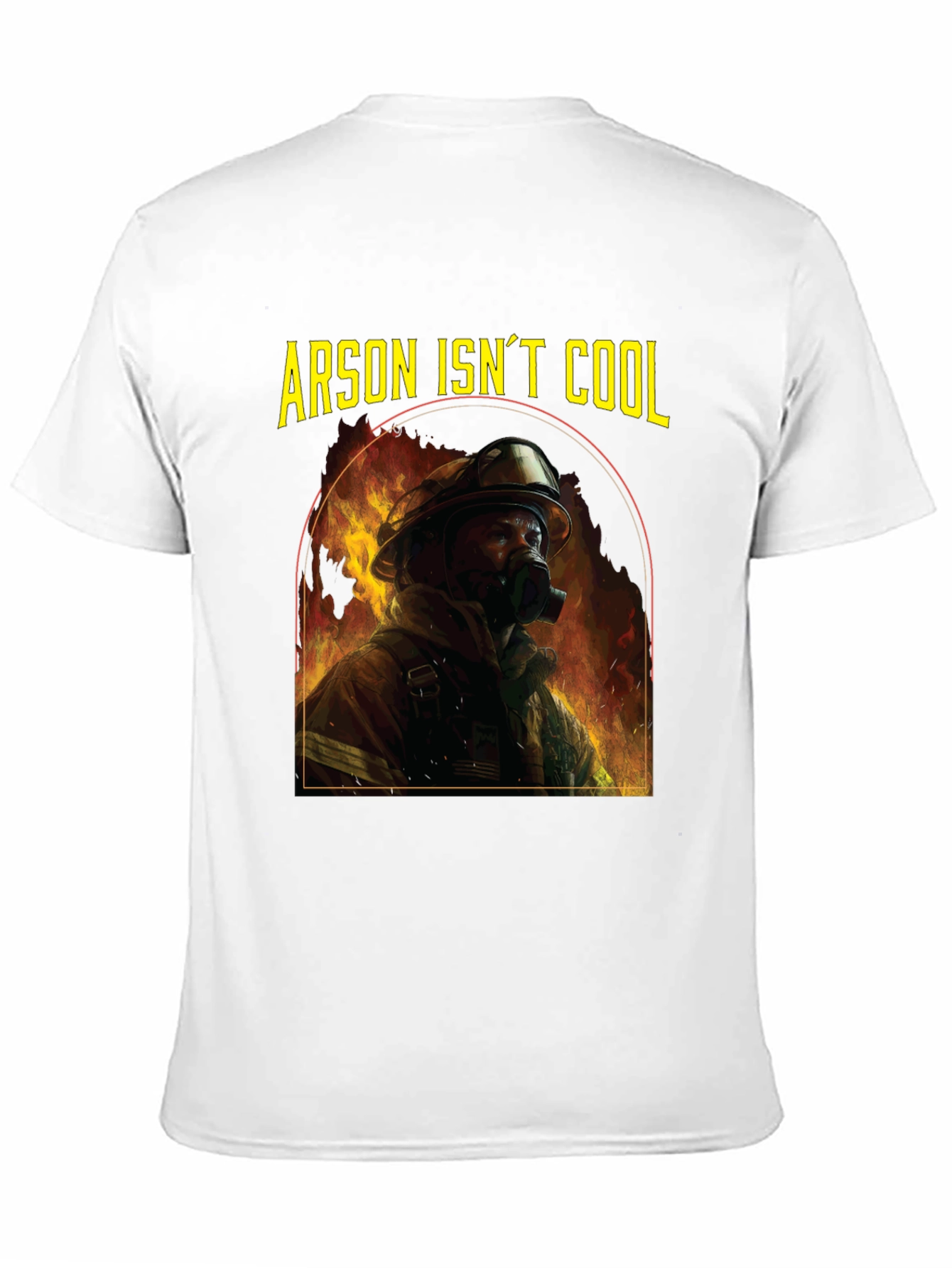 Arson Isnt Cool Firefighter T-Shirt