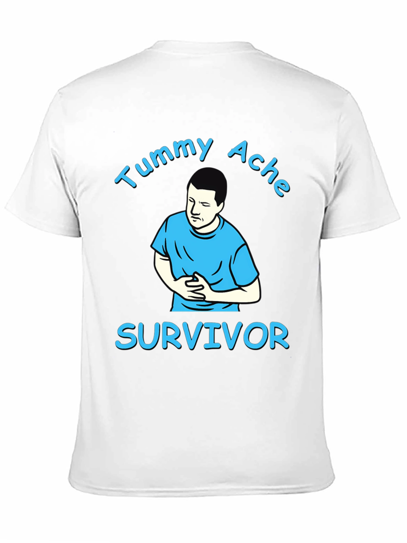 Tummy Ache Survivor T-Shirt