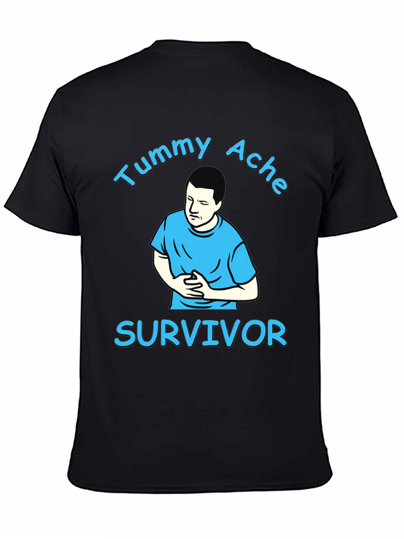 Tummy Ache Survivor T-Shirt