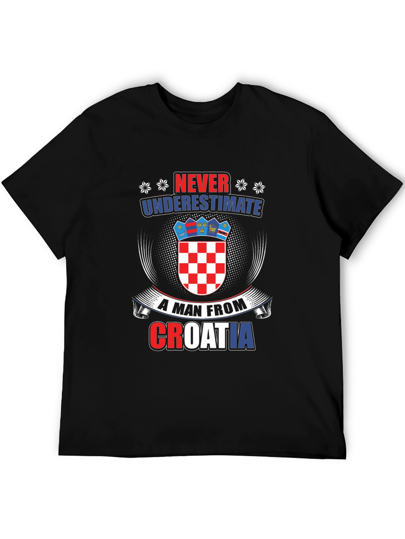 Never Underestimate Croatian Man T-Shirt