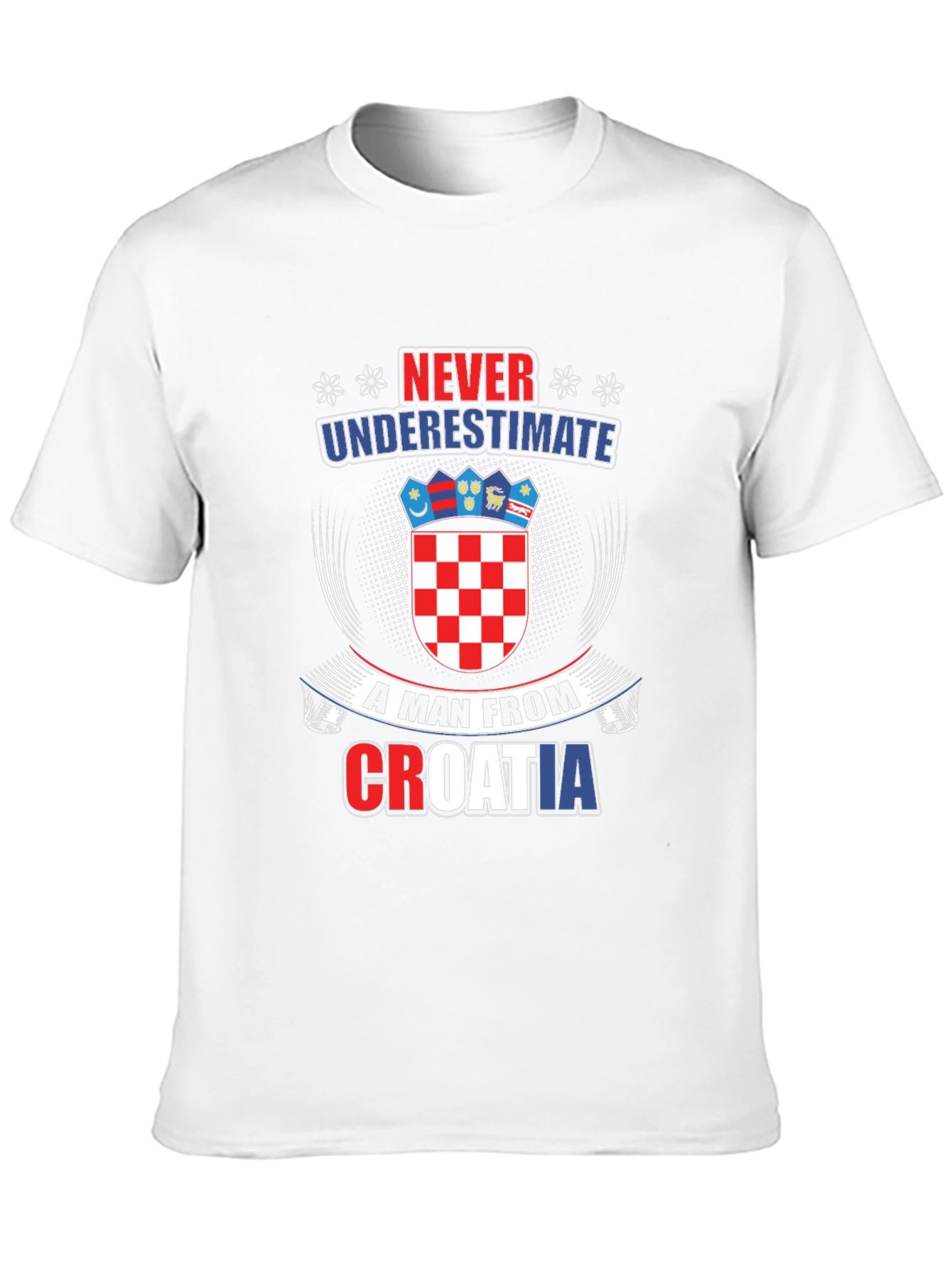 Never Underestimate Croatian Man T-Shirt