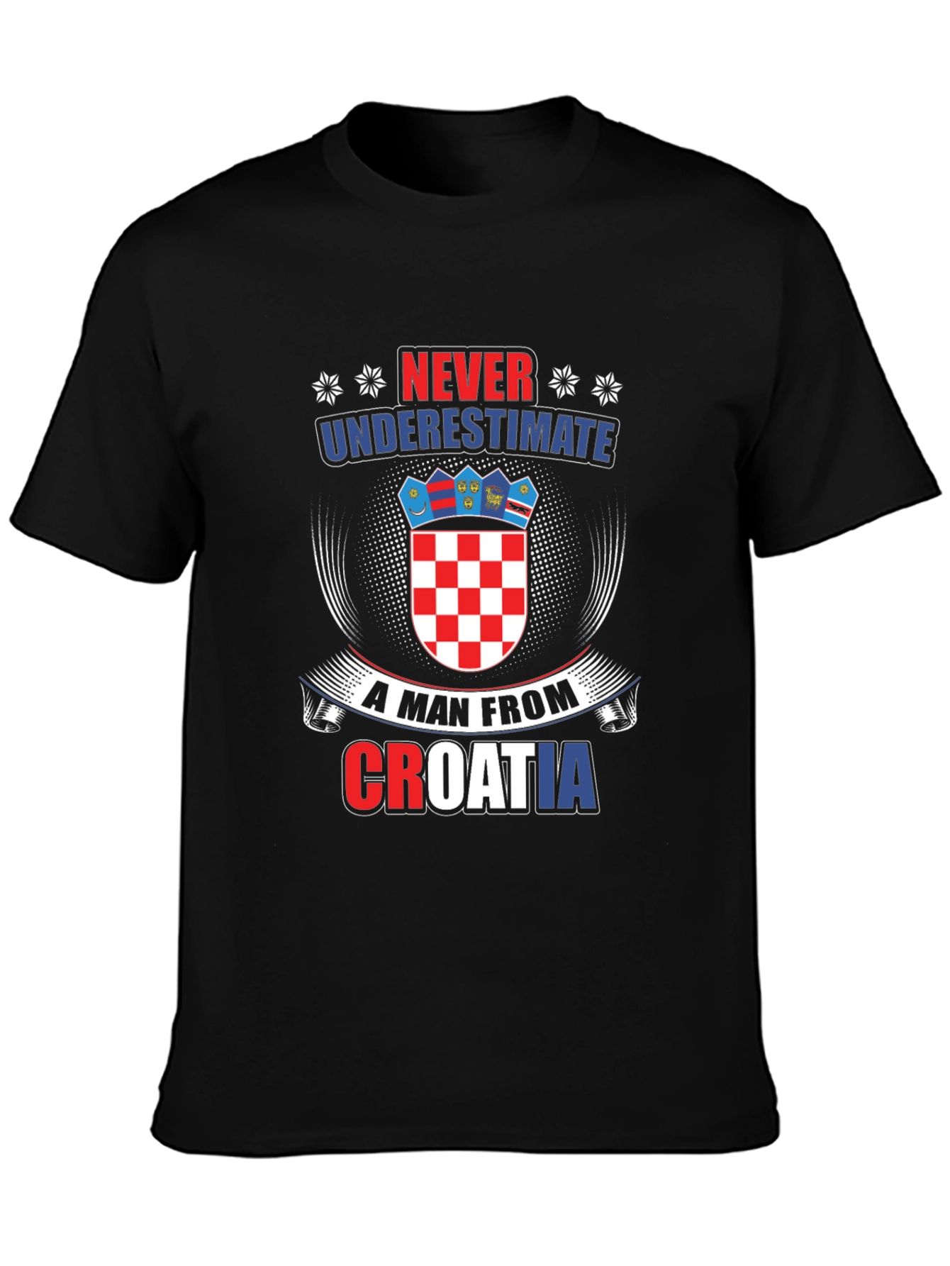Never Underestimate Croatian Man T-Shirt