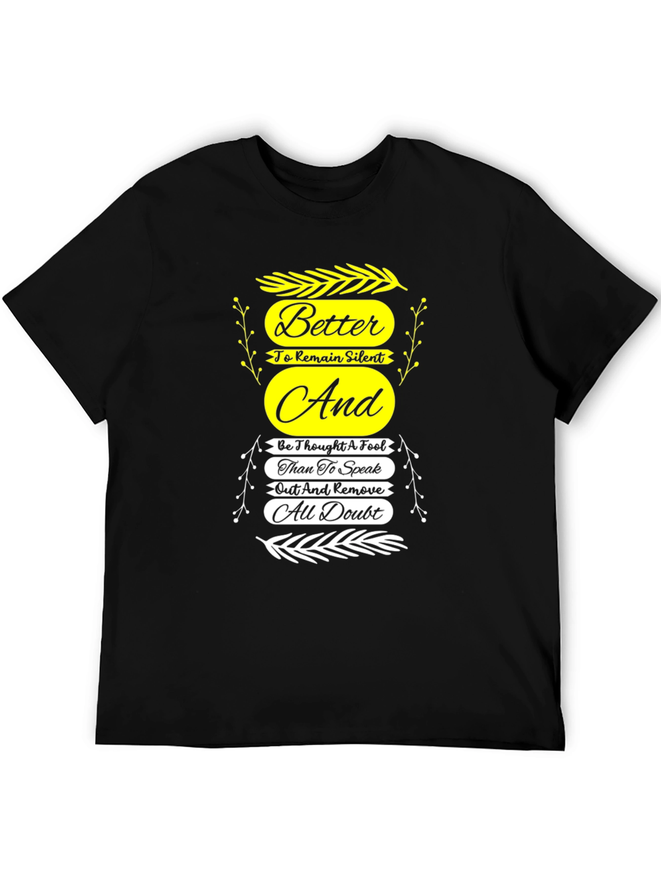 Motivational T-Shirt: Better to Remain Silent