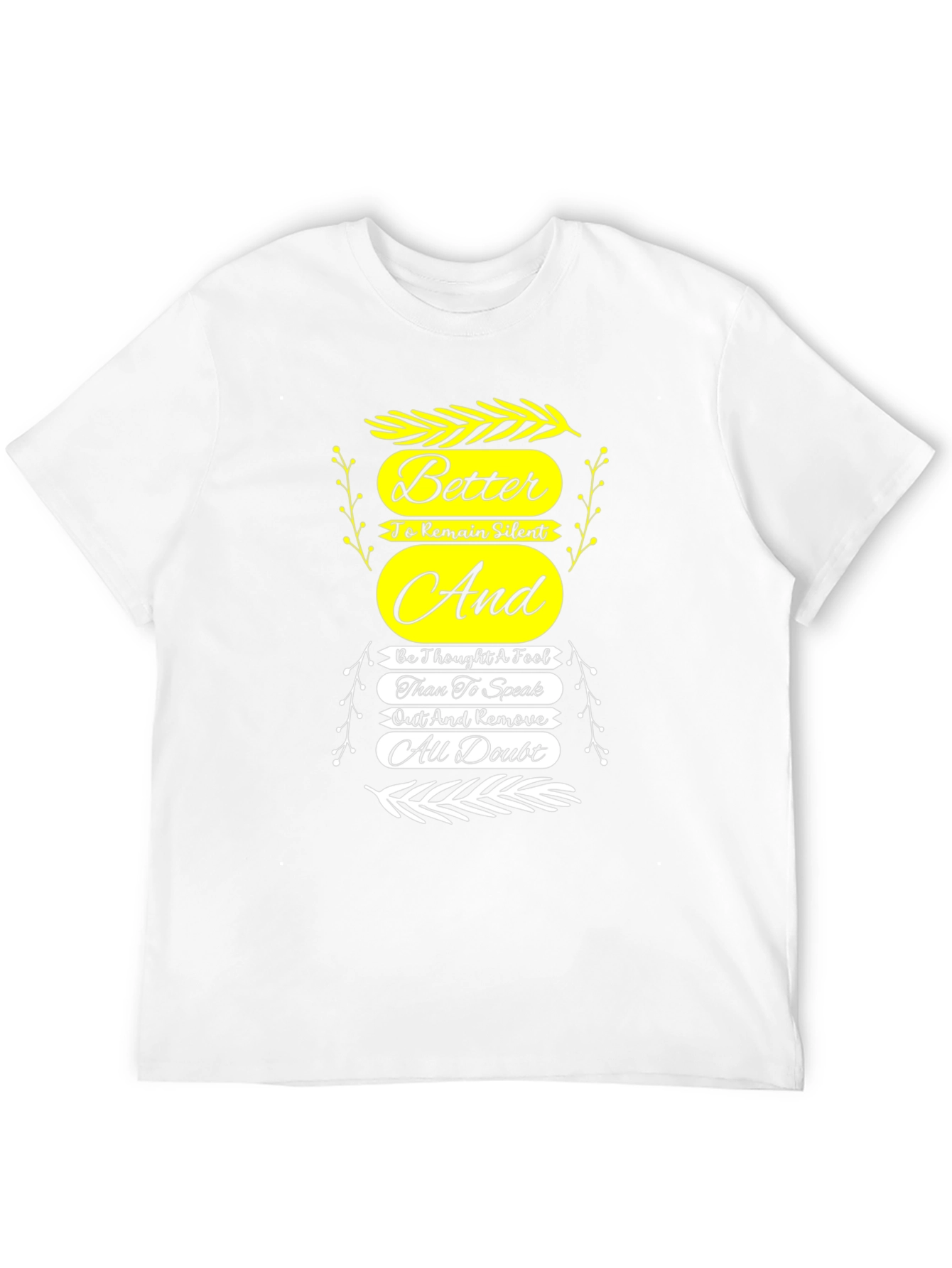 Motivational T-Shirt: Better to Remain Silent