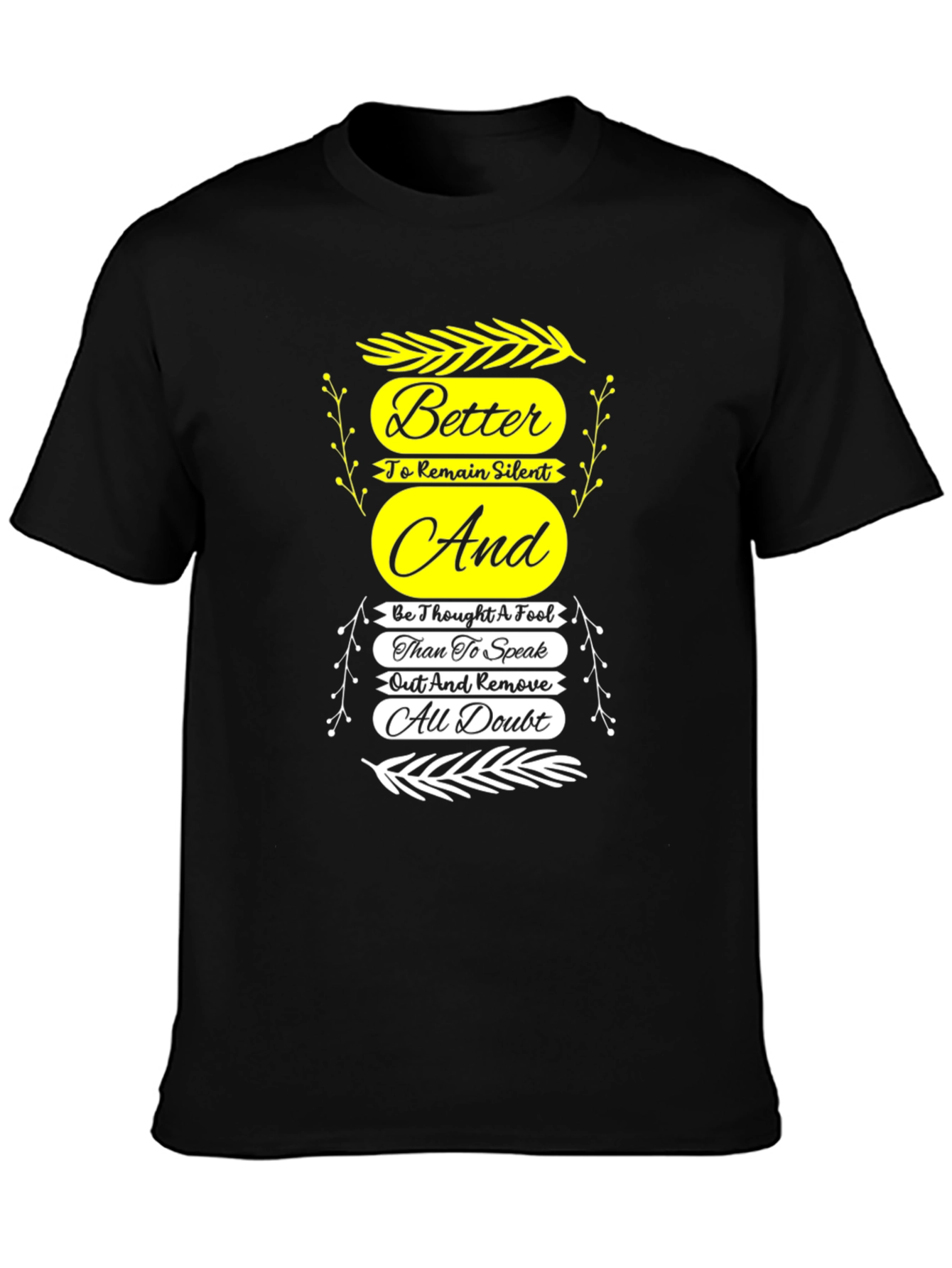 Motivational T-Shirt: Better to Remain Silent