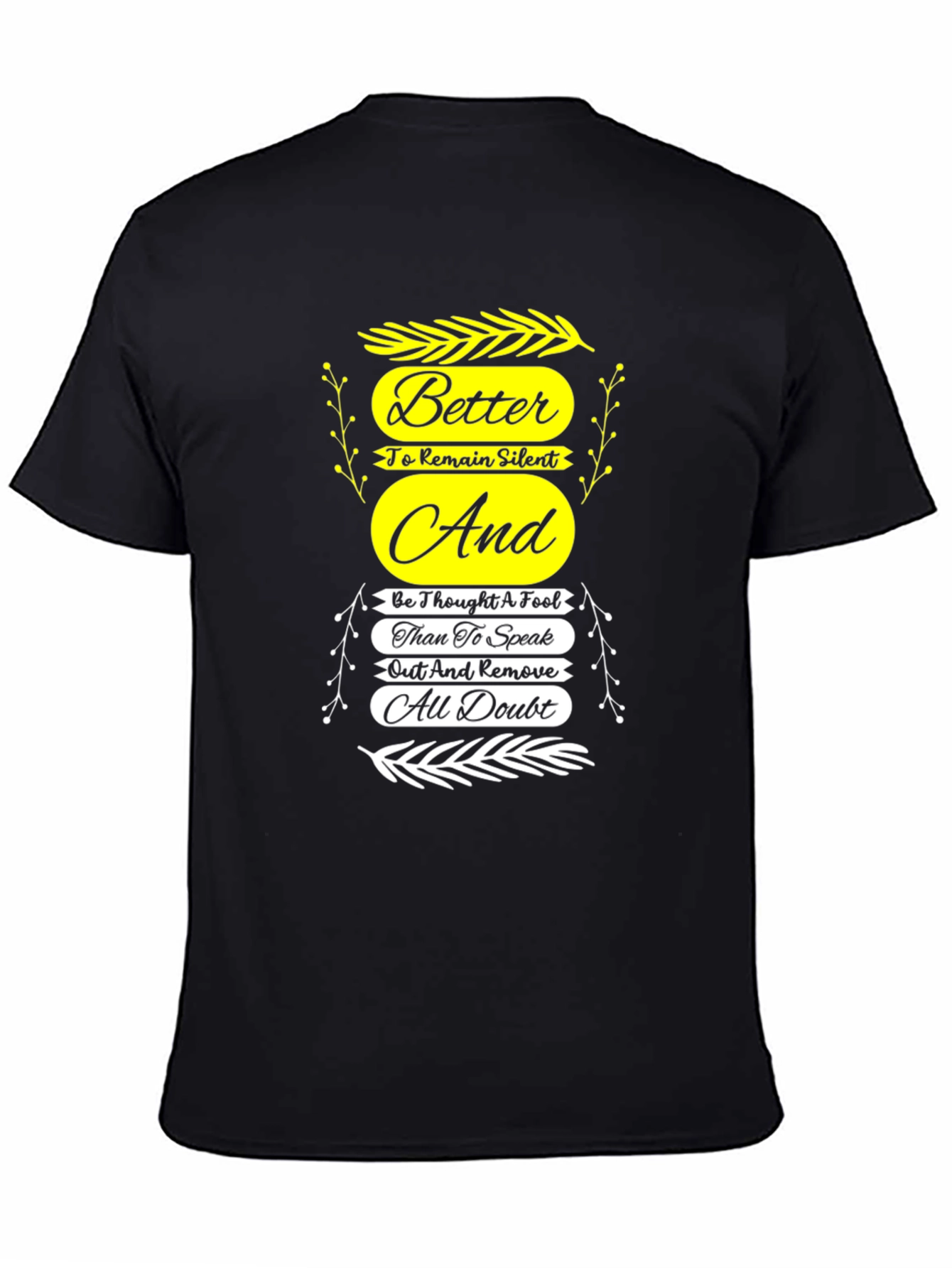 Motivational T-Shirt: Better to Remain Silent