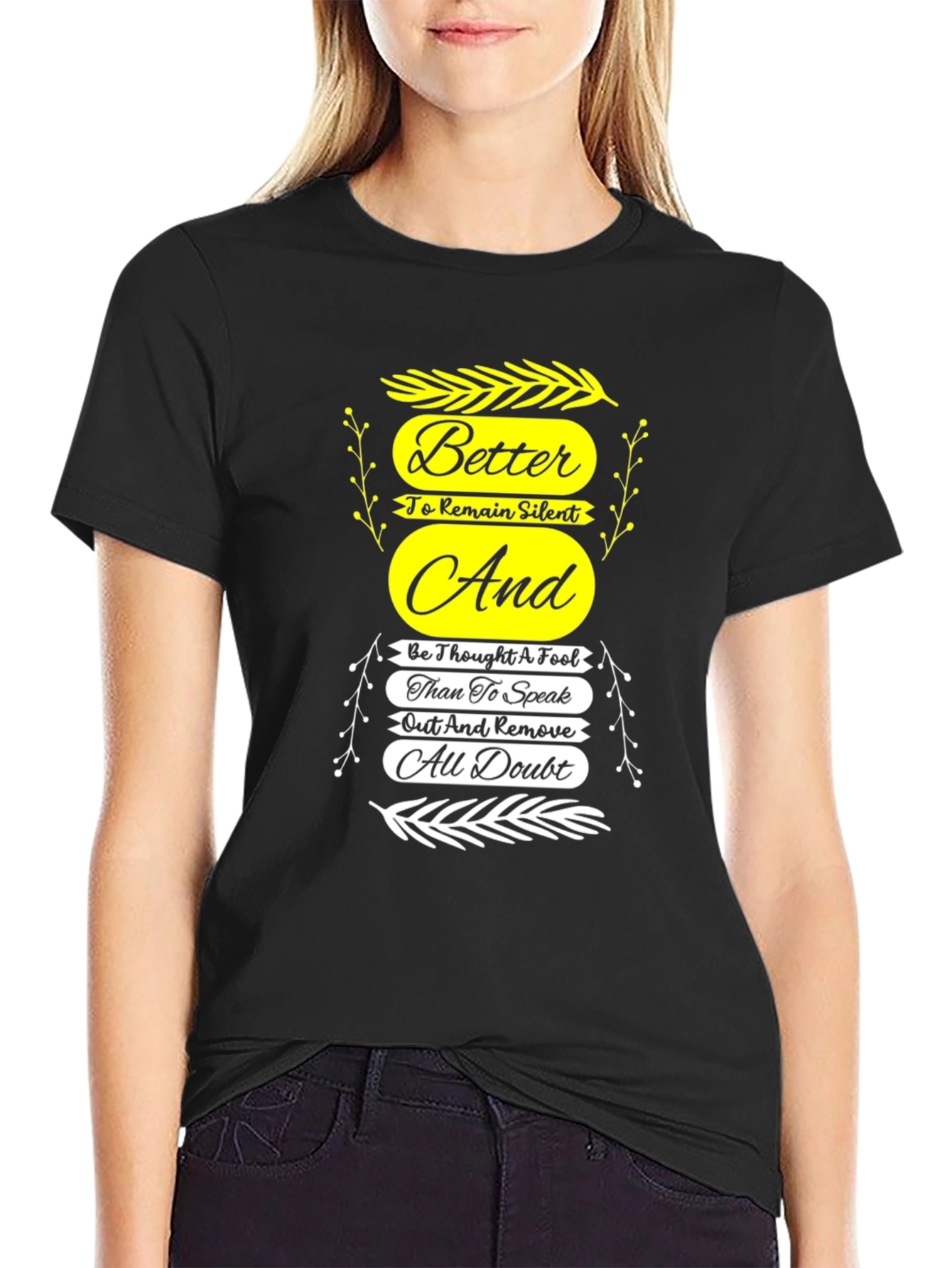 Motivational T-Shirt: Better to Remain Silent