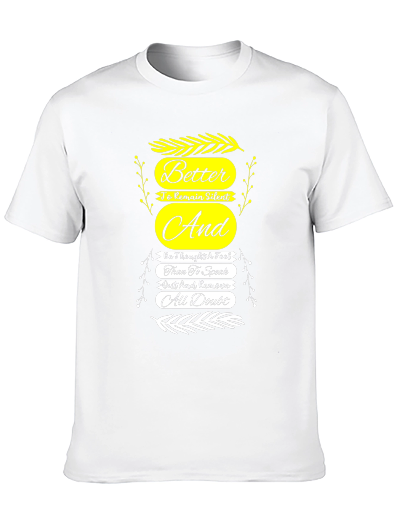 Motivational T-Shirt: Better to Remain Silent