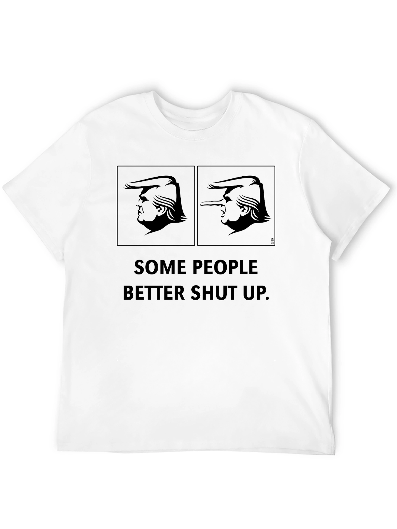 Trump Some People Better Shut Up Black T-Shirt