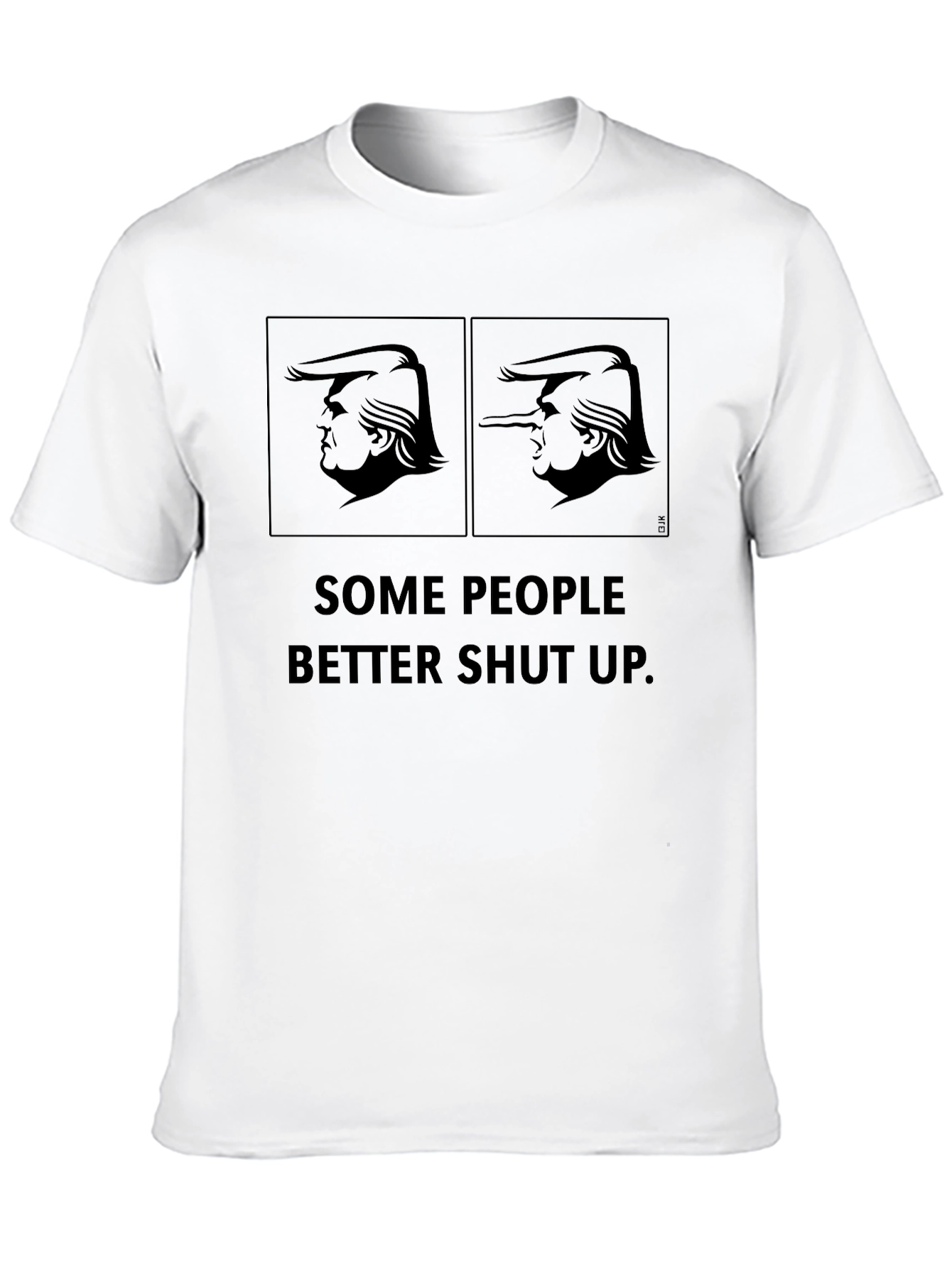 Trump Some People Better Shut Up Black T-Shirt