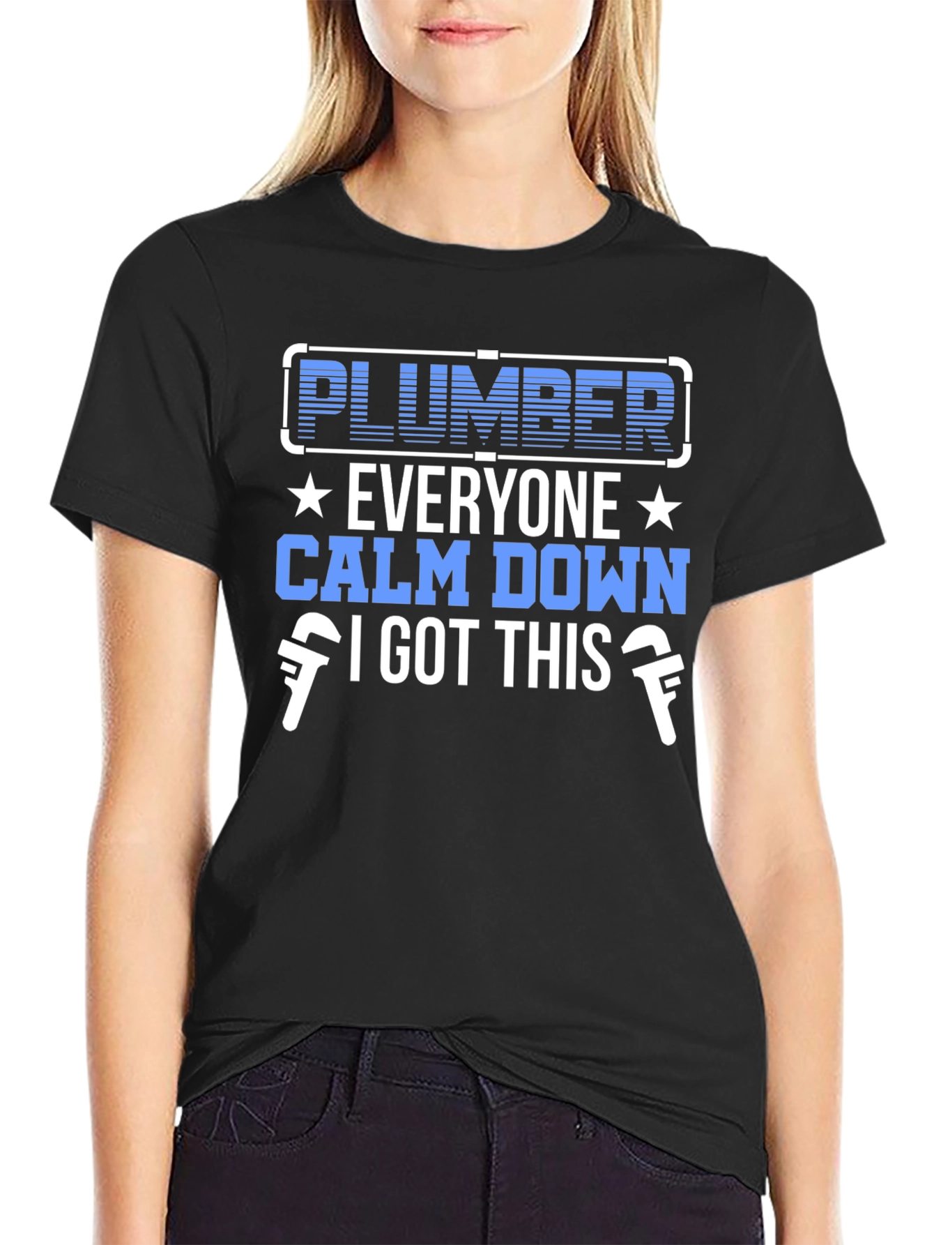 Plumber T-Shirt: Everyone Calm Down I Got This