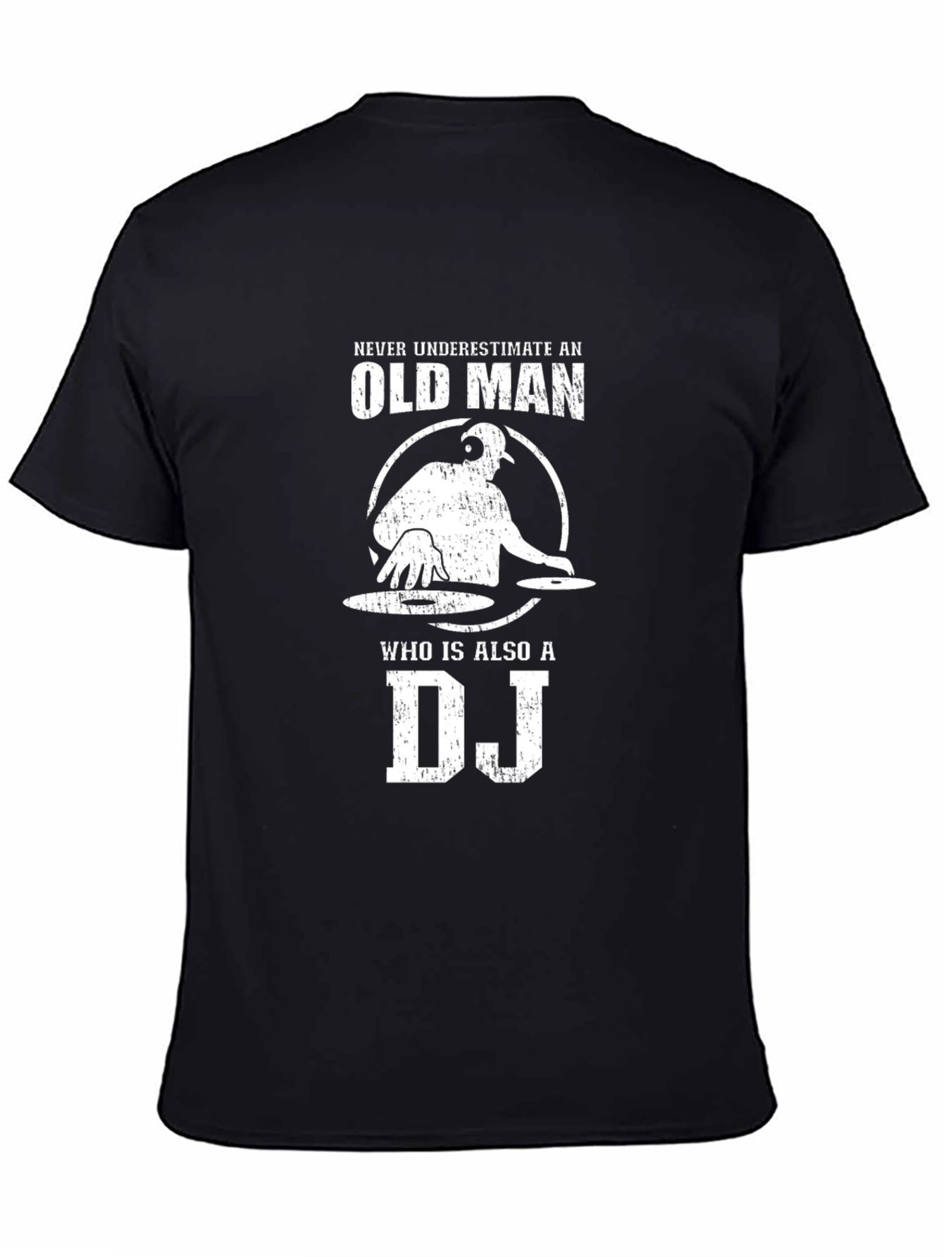 Old Man DJ Black T-Shirt - Never Underestimate!