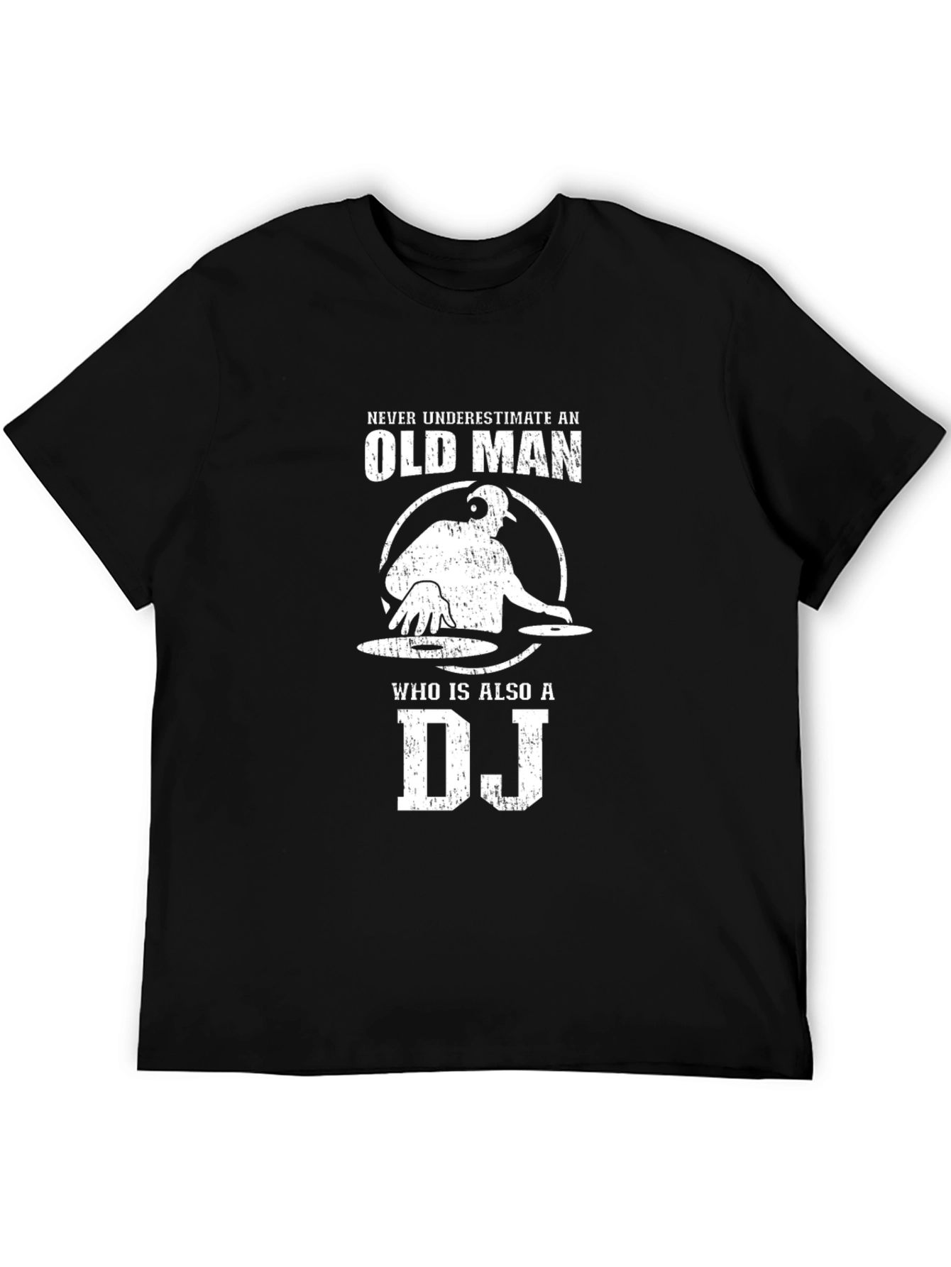 Old Man DJ Black T-Shirt - Never Underestimate!