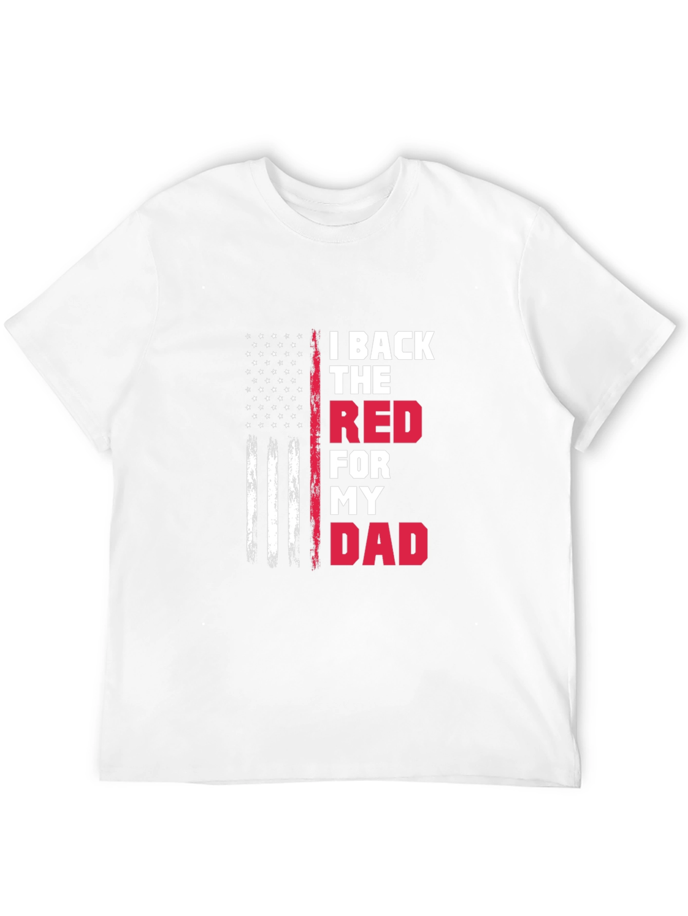 I Back The Red For My Dad T-Shirt