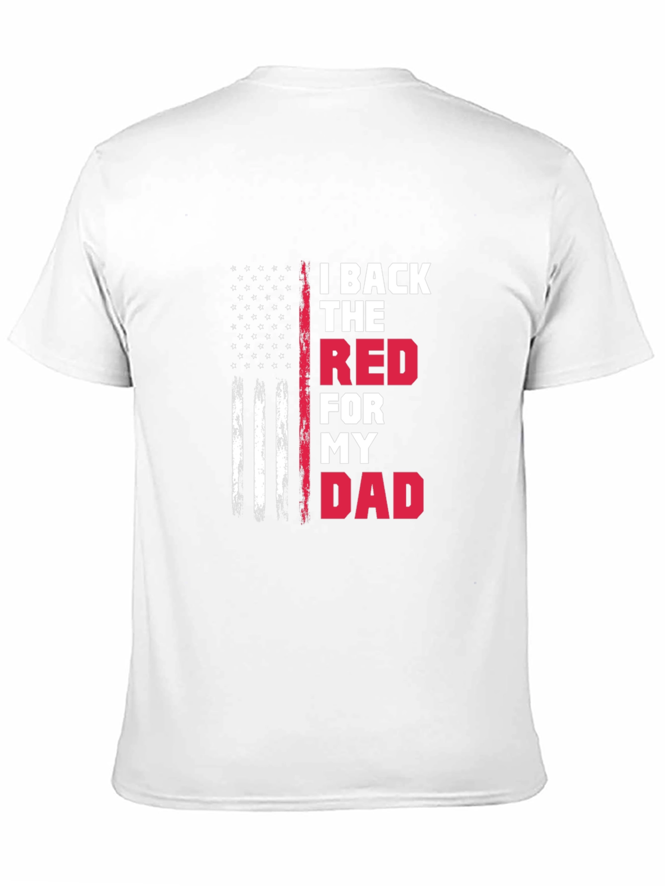 I Back The Red For My Dad T-Shirt