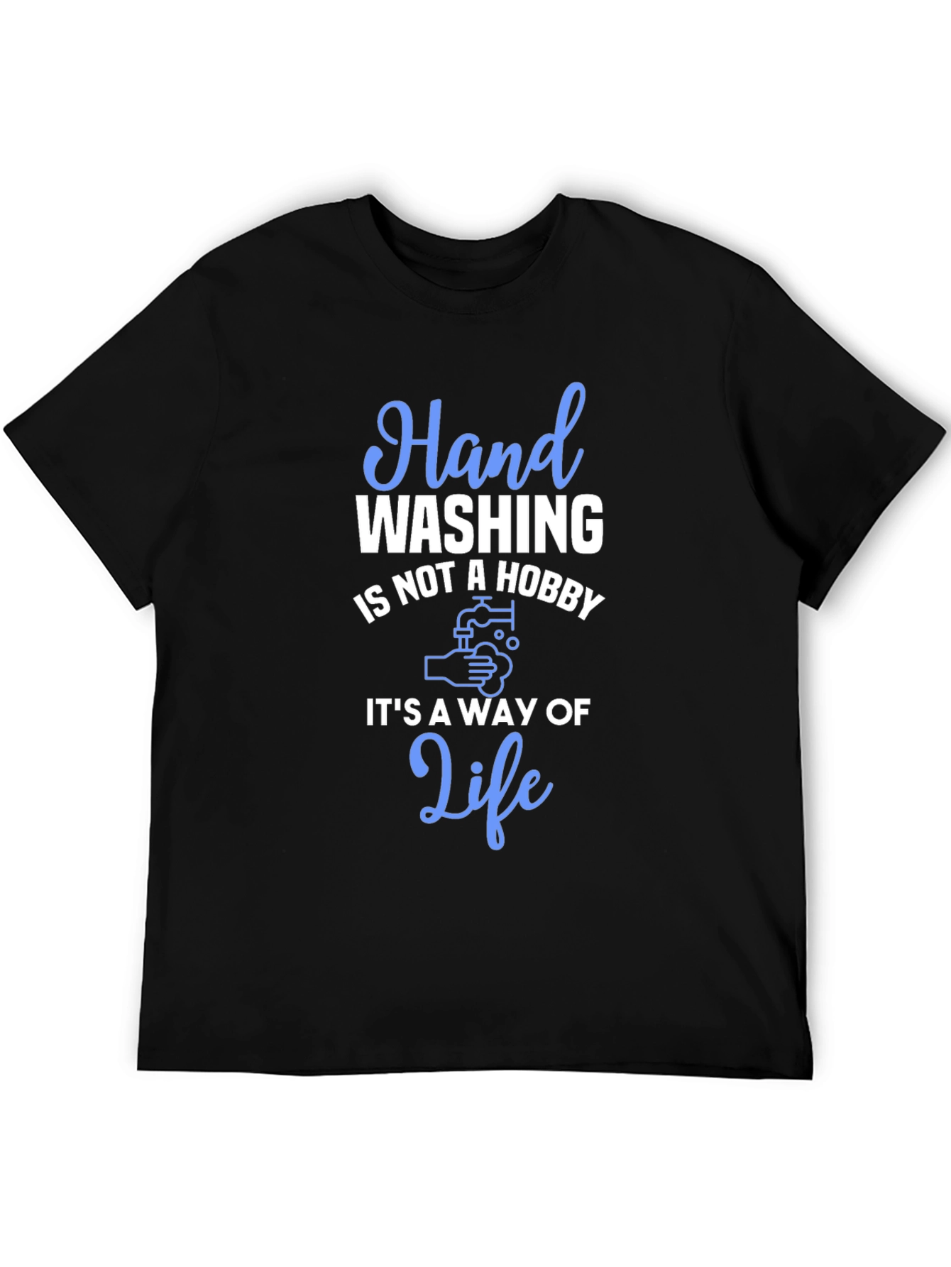 Hand Washing is Not a Hobby T-Shirt