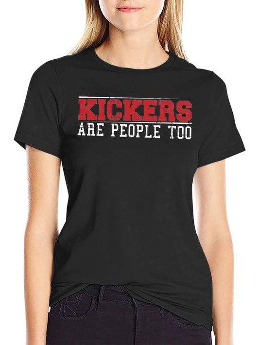Kickers Are People Too Graphic T-Shirt