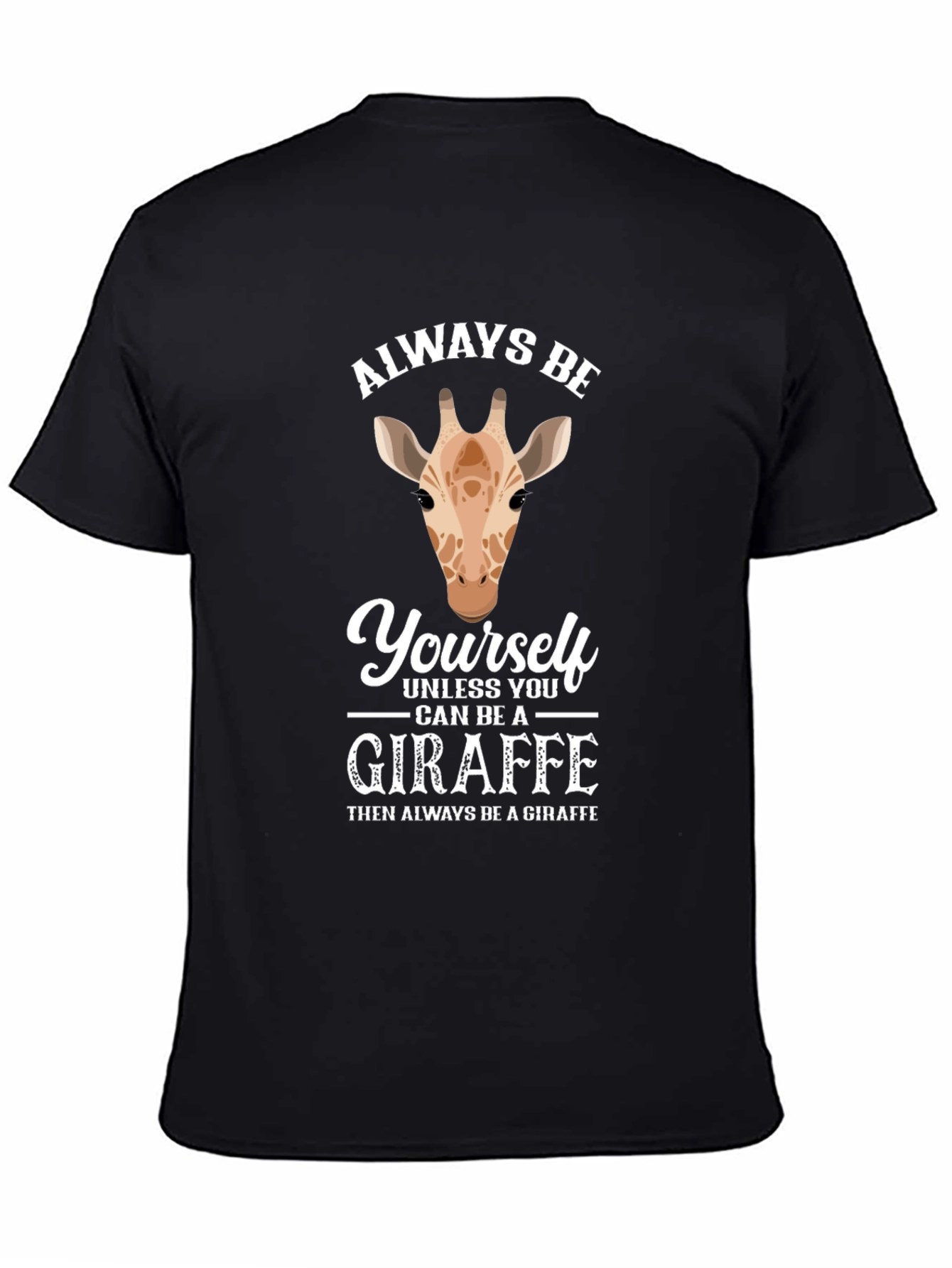 Always Be Yourself Giraffe Graphic Tee