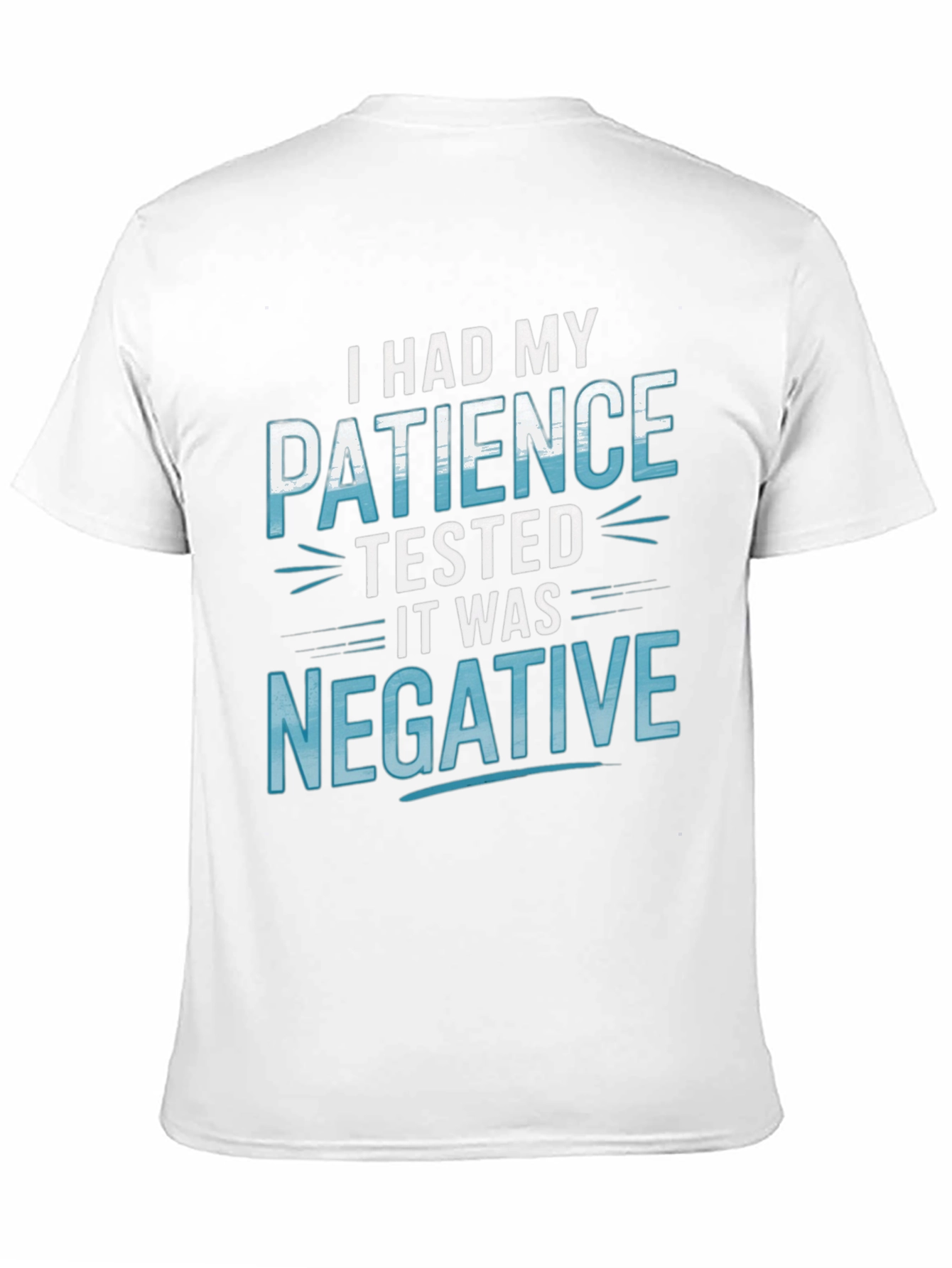 Funny Patience Tested Negative Graphic T-Shirt