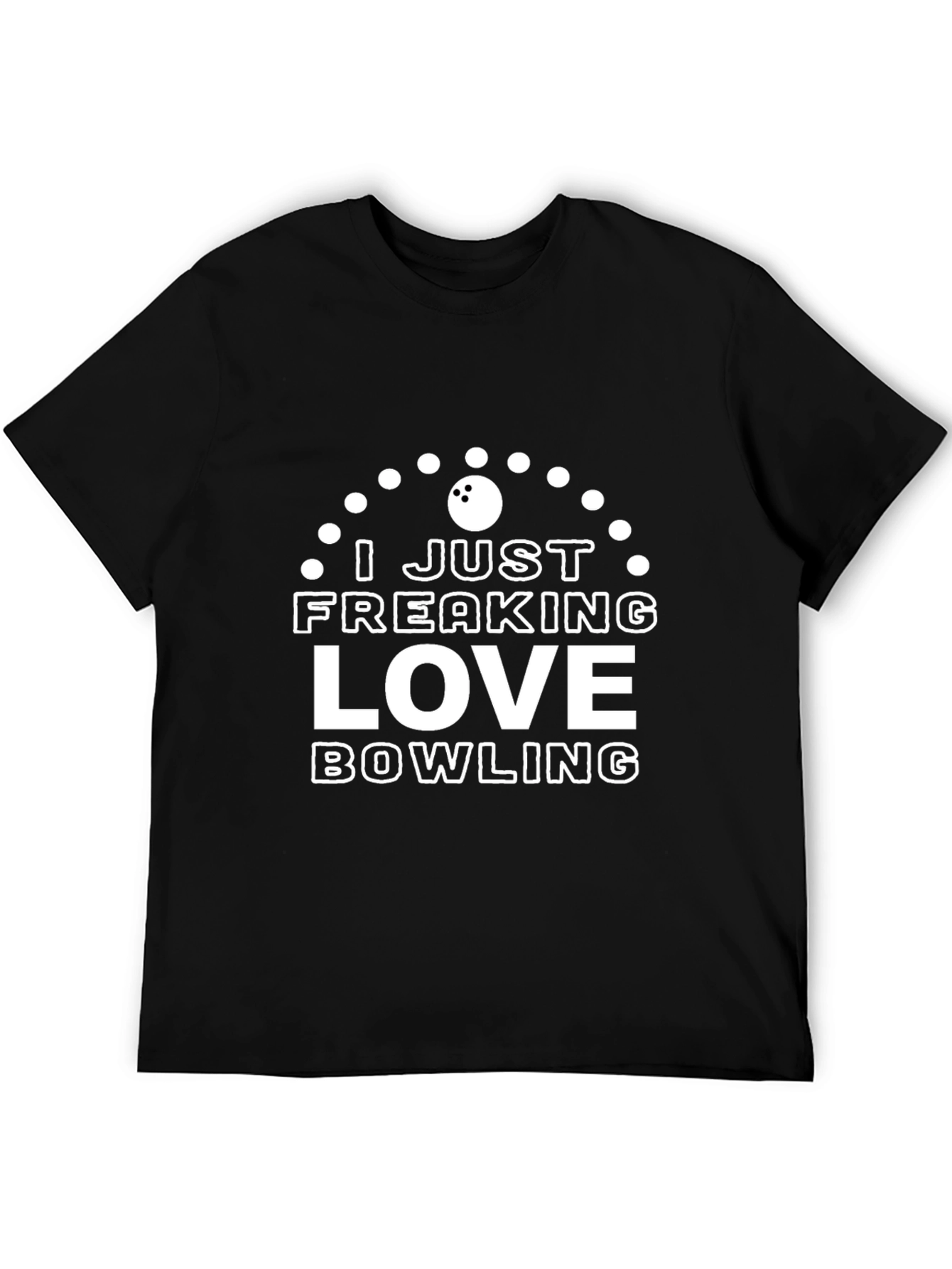 I Just Freaking Love Bowling T-Shirt