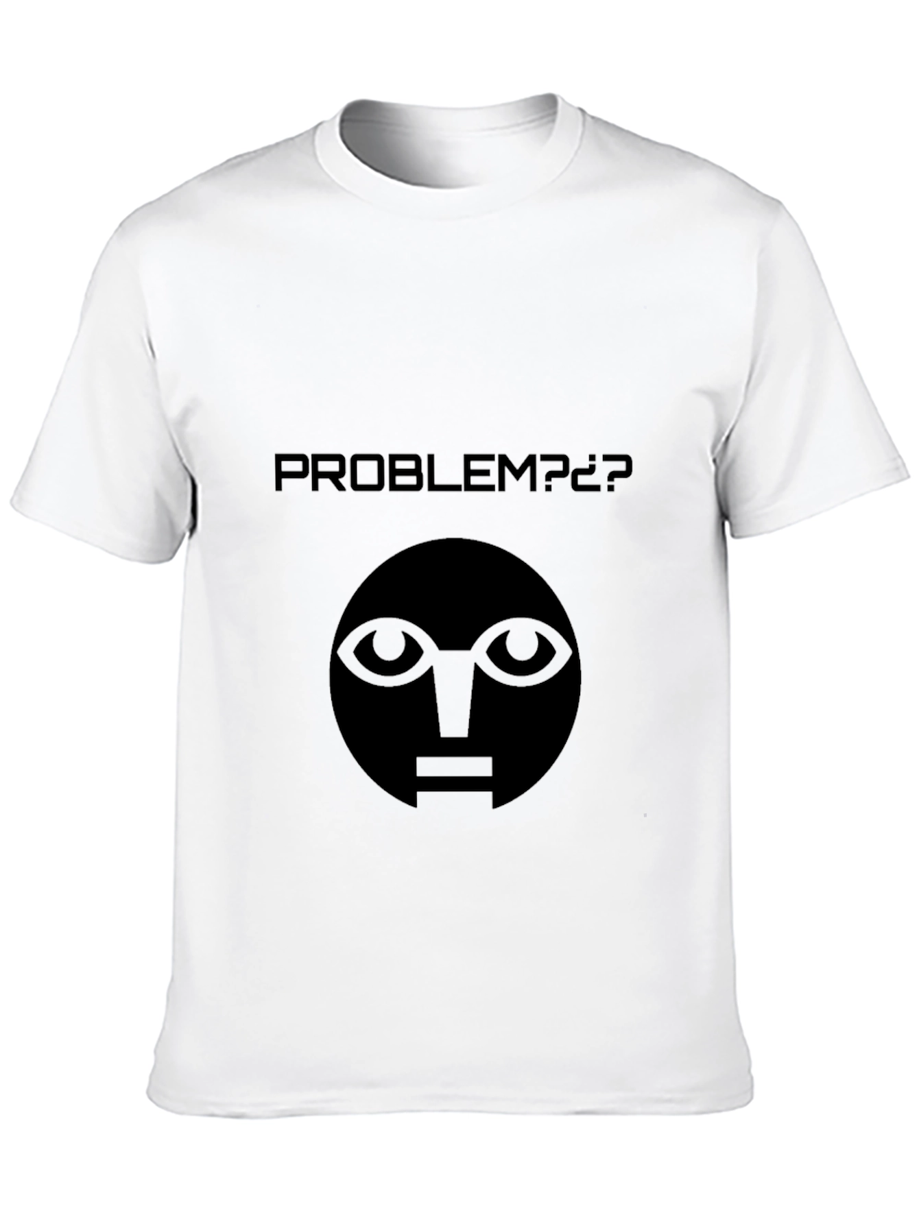 Problem? T-Shirt - Cool Graphic Tee