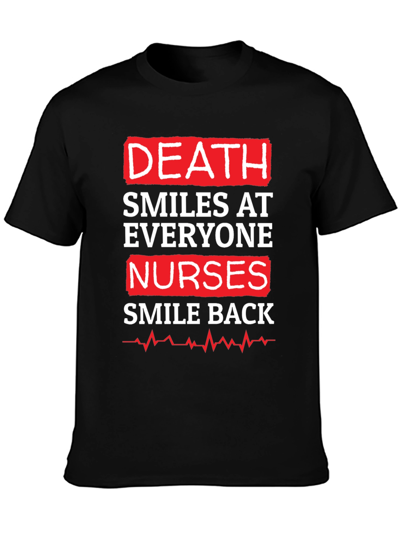 Death Smiles At Everyone Nurse Graphic T-Shirt