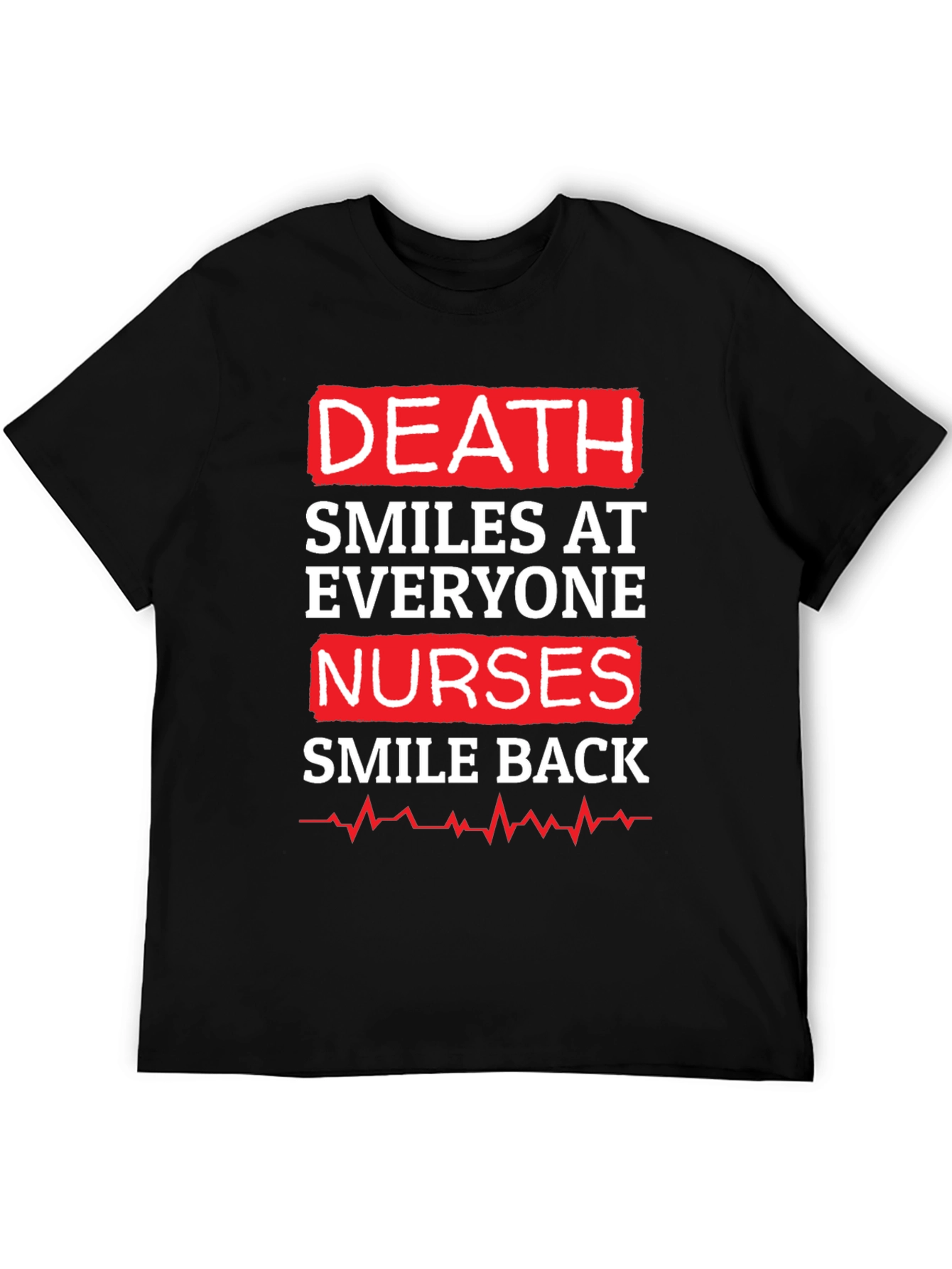 Death Smiles At Everyone Nurse Graphic T-Shirt