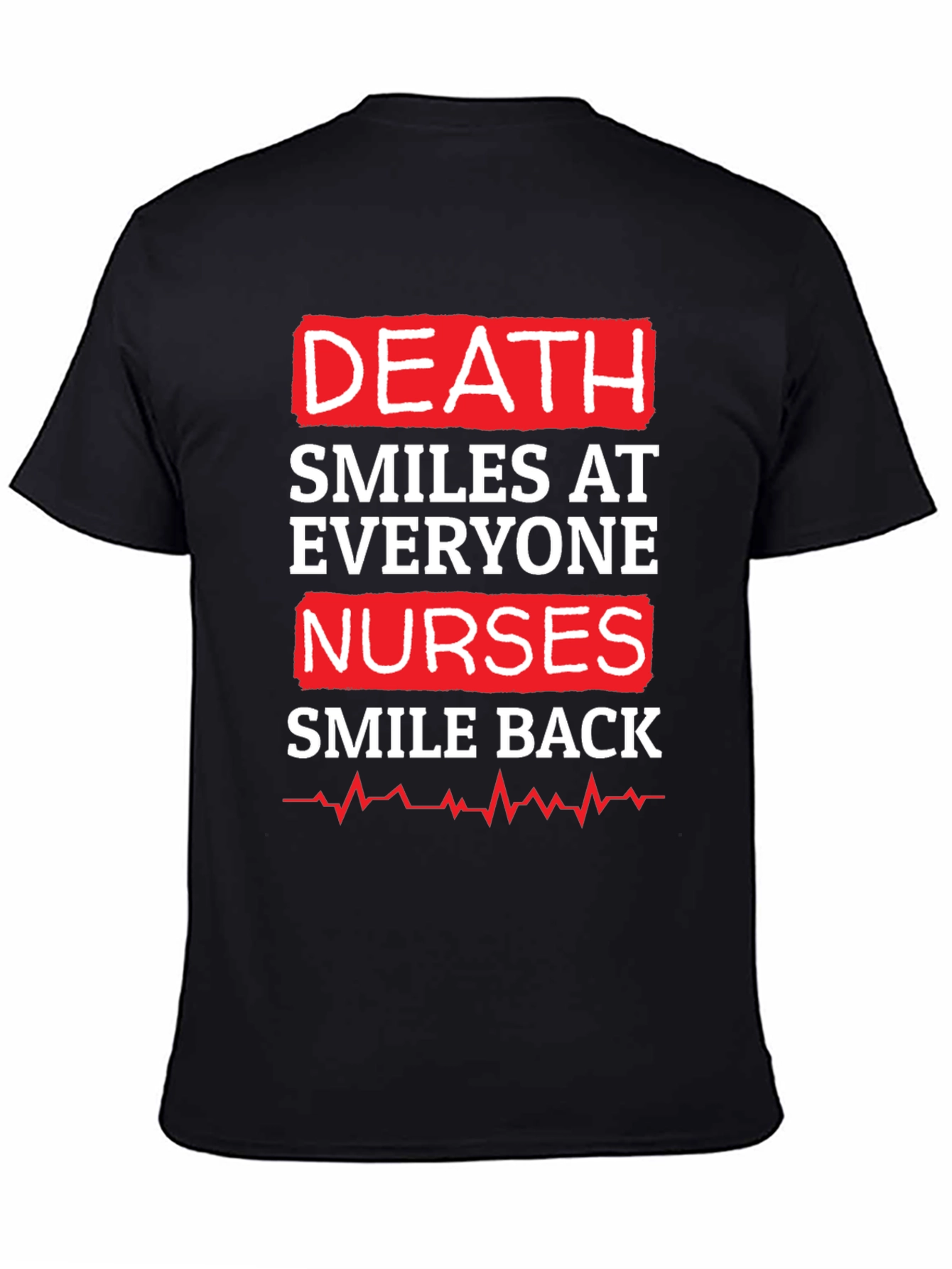 Death Smiles At Everyone Nurse Graphic T-Shirt