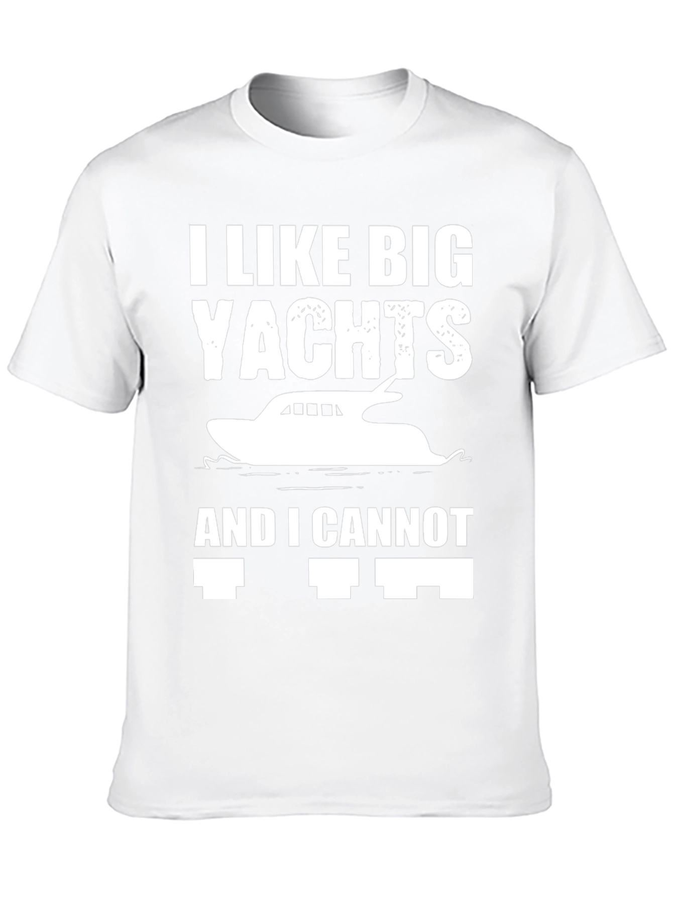 I Like Big Yachts Funny Graphic T-Shirt