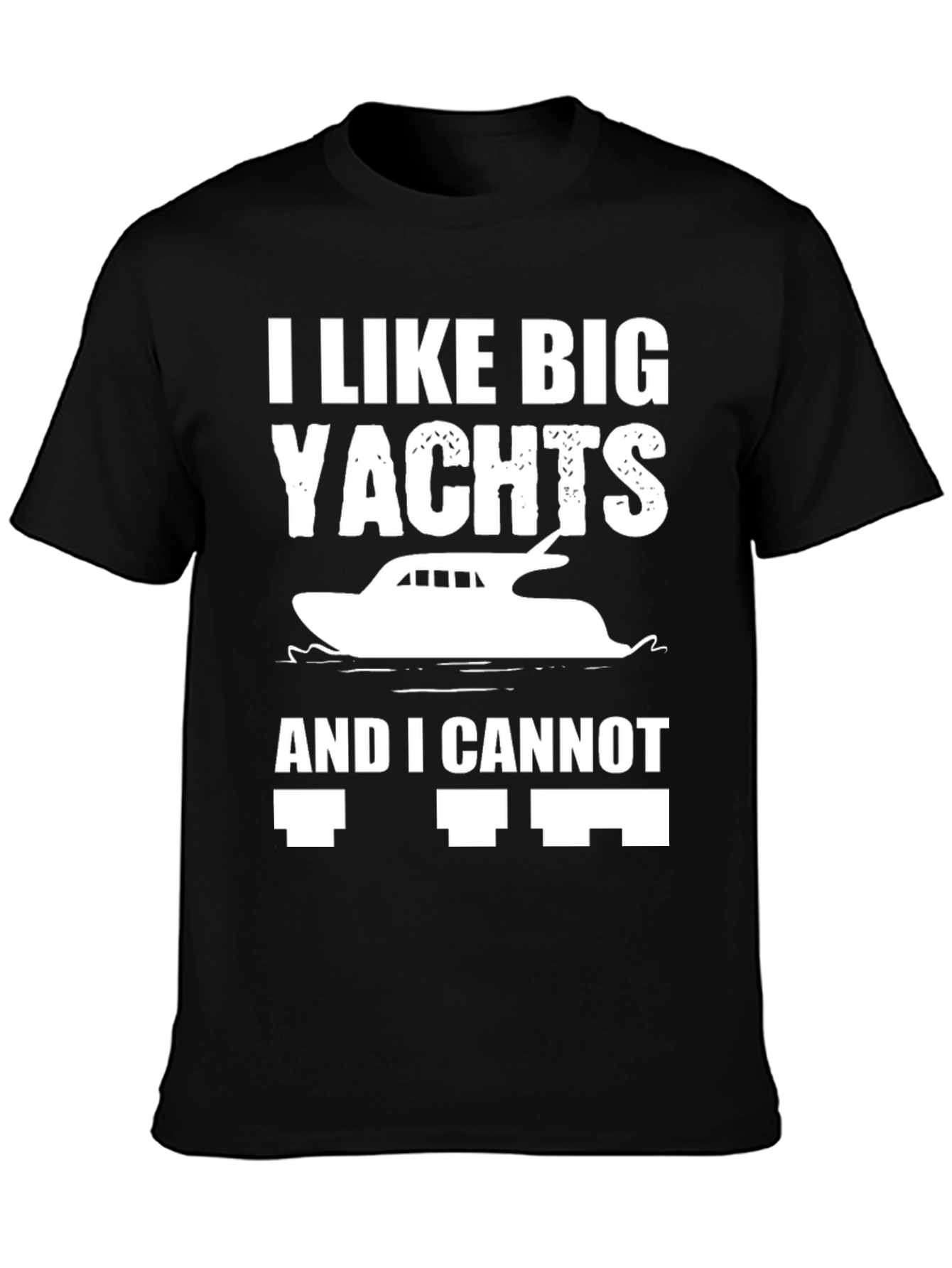 I Like Big Yachts Funny Graphic T-Shirt