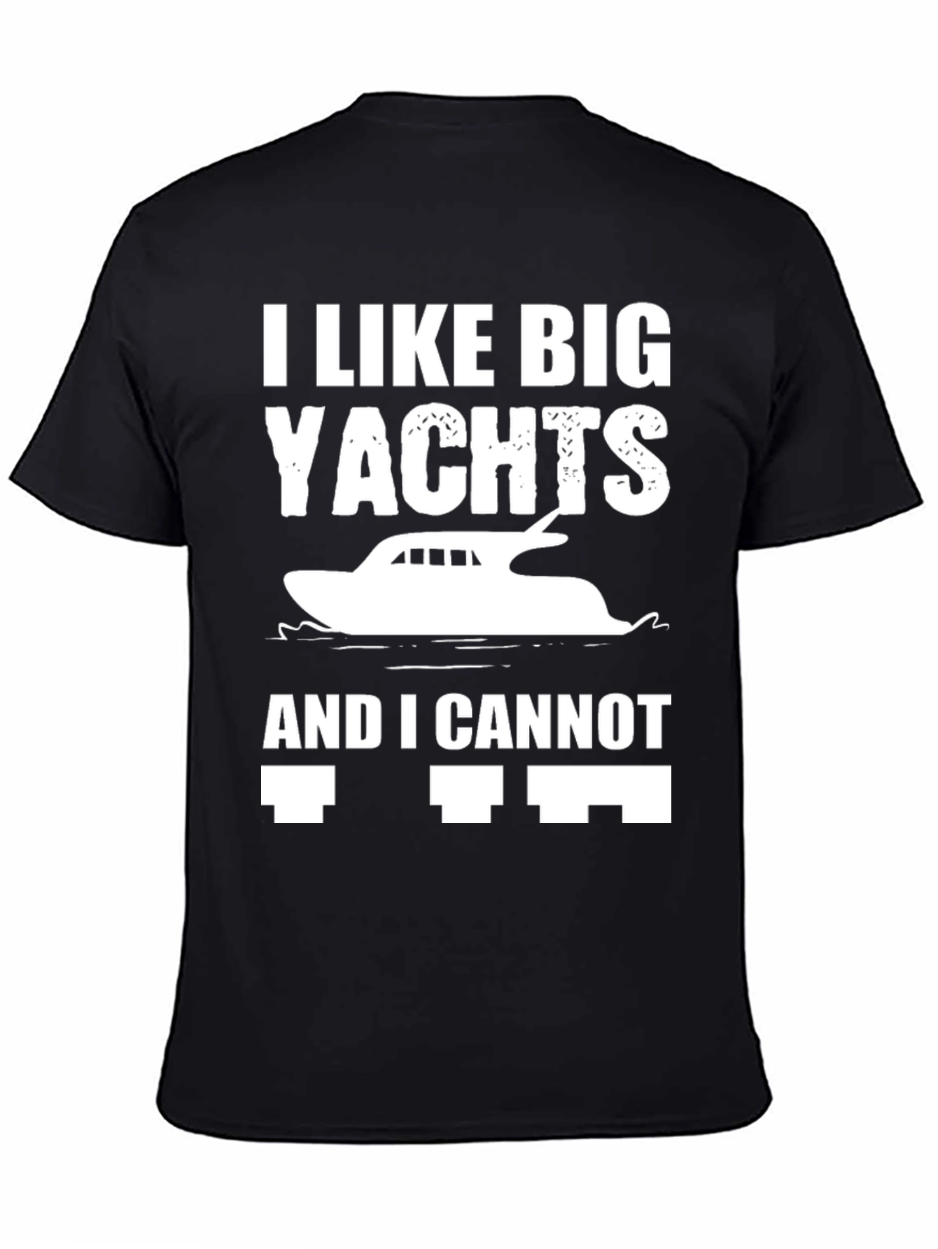 I Like Big Yachts Funny Graphic T-Shirt