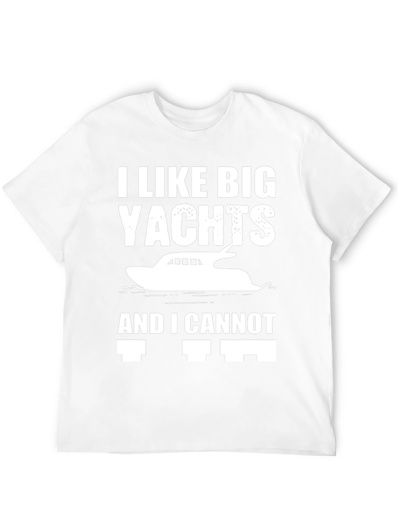 I Like Big Yachts Funny Graphic T-Shirt