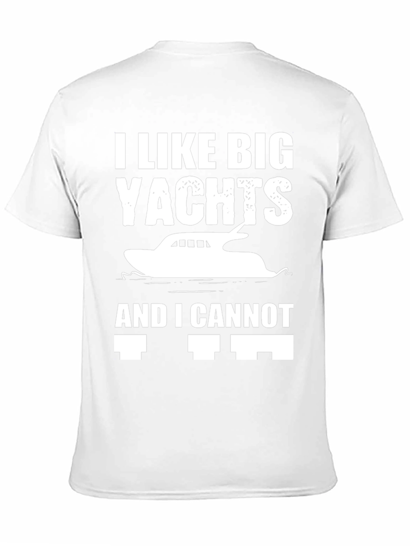 I Like Big Yachts Funny Graphic T-Shirt
