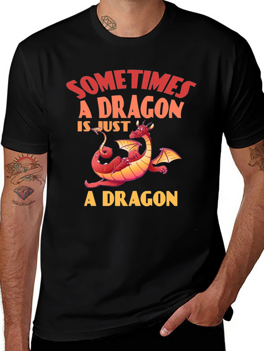 Dragon Graphic T-Shirt - Sometimes a Dragon is Just a Dragon