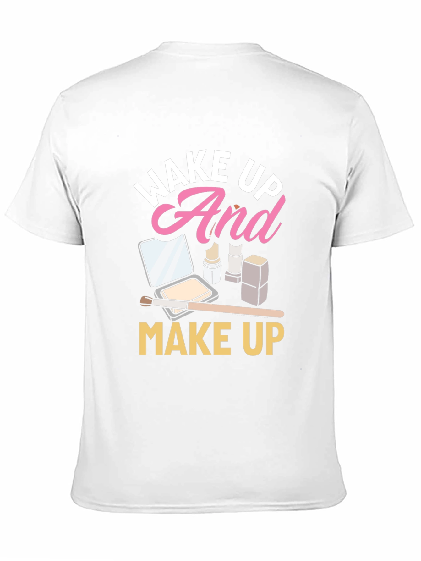 Wake Up And Makeup Black T-Shirt