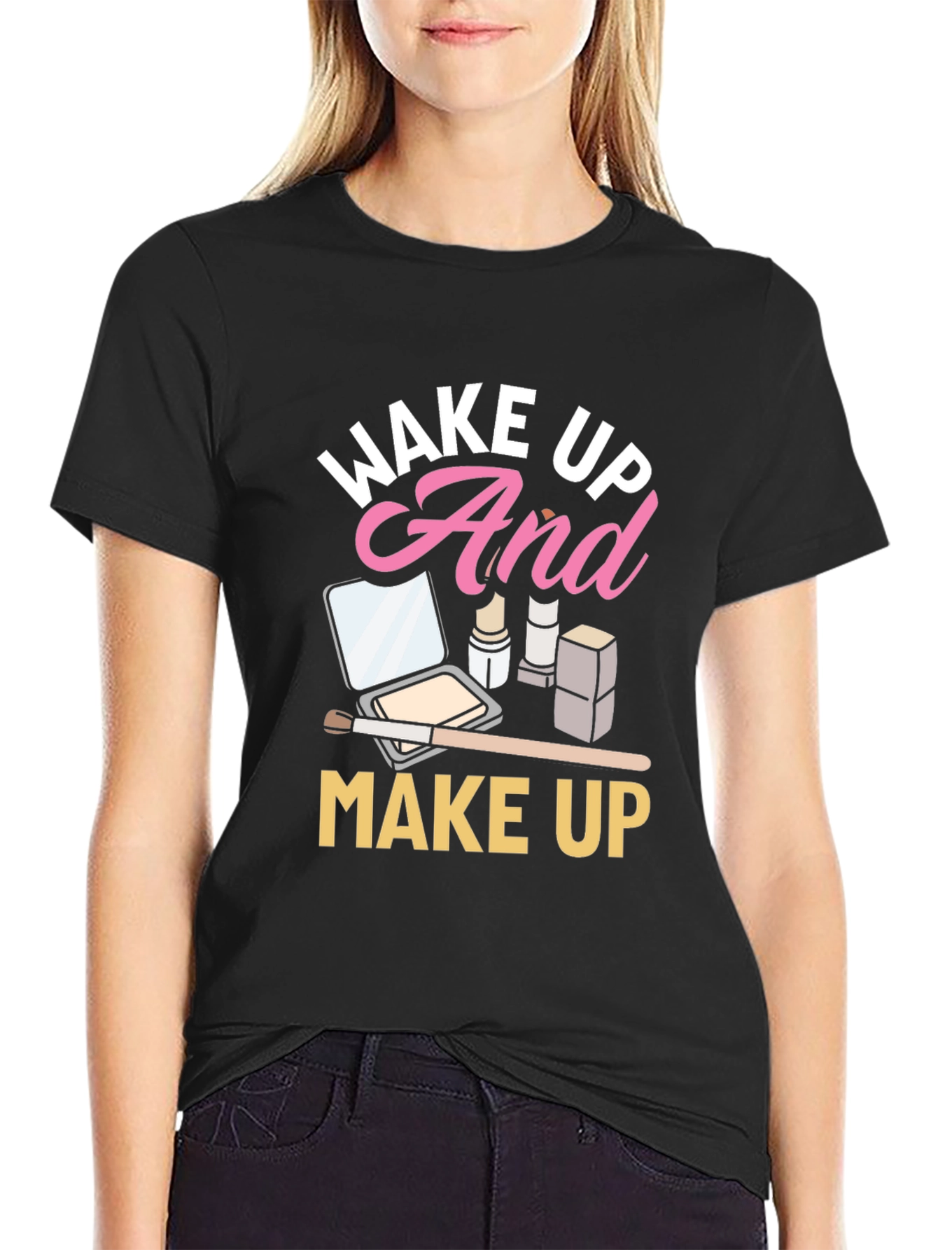 Wake Up And Makeup Black T-Shirt