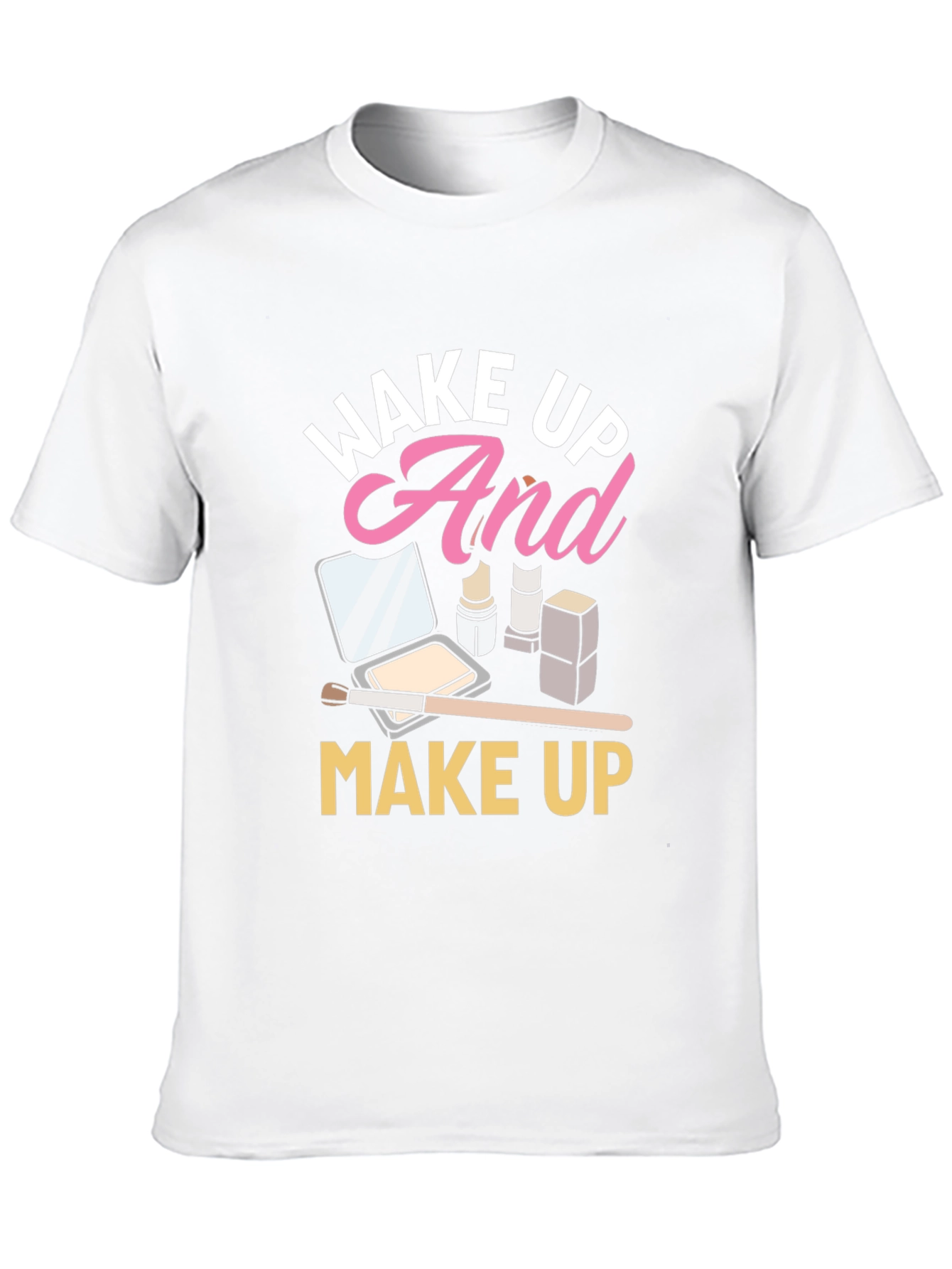 Wake Up And Makeup Black T-Shirt
