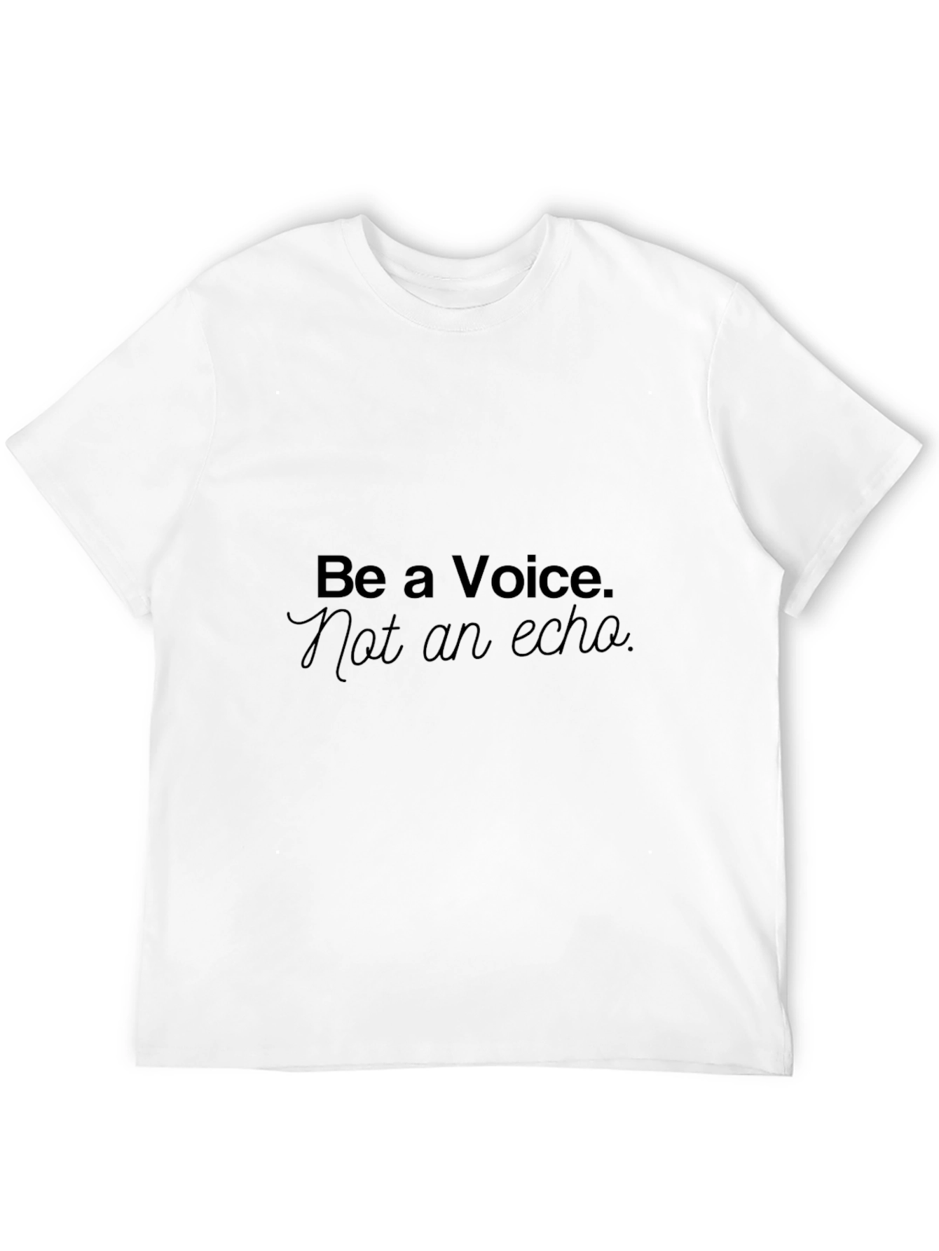Be a Voice Not an Echo - Graphic Tee