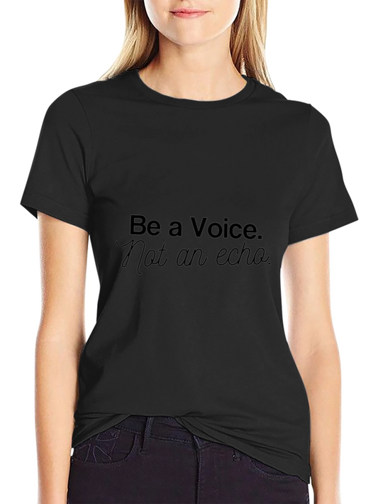 Be a Voice Not an Echo - Graphic Tee