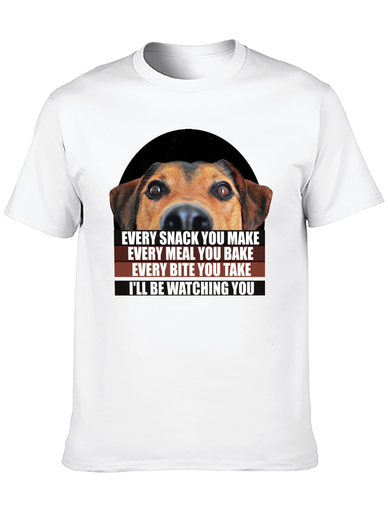Dog Watching You T-Shirt - Funny Pet Lover Tee